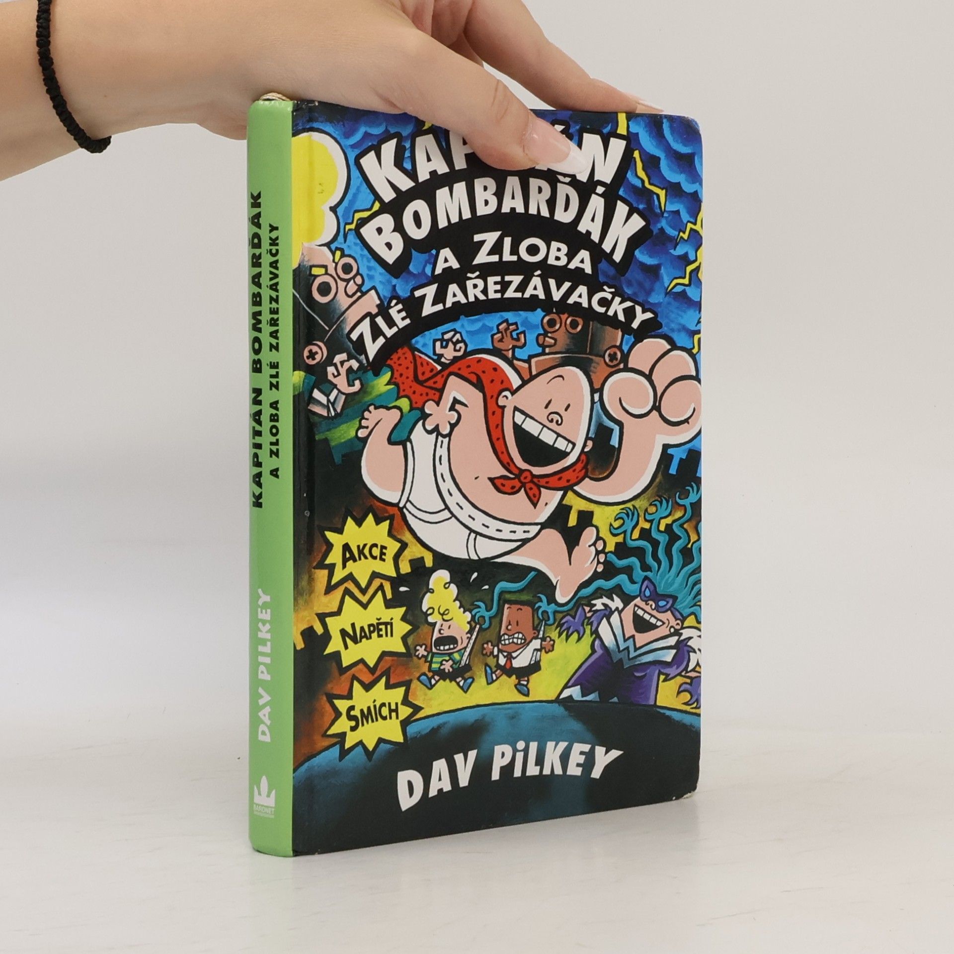 Dav Pilkey Kapitán Bombarďák a zloba zlé Zařezávačky