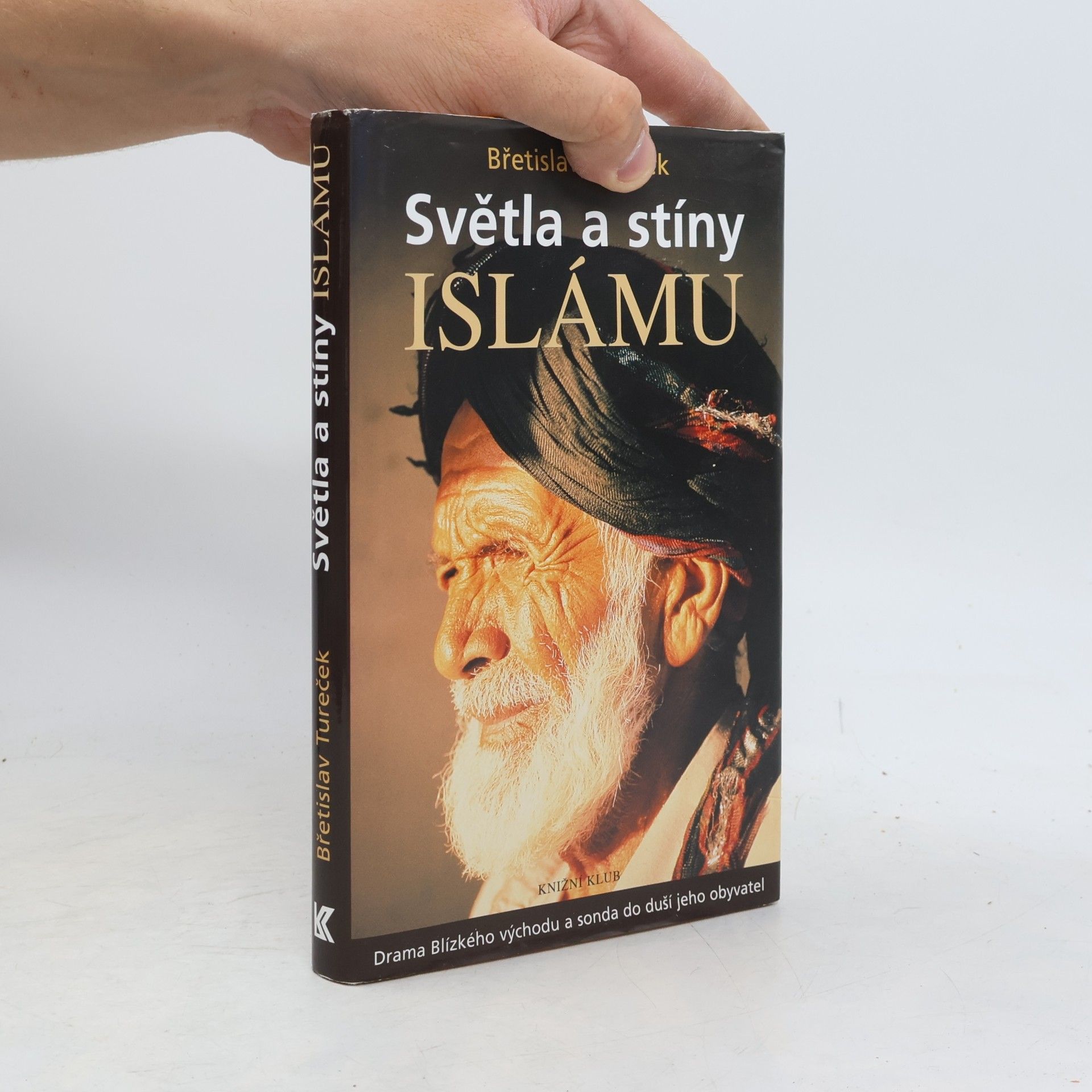 Břetislav Tureček Světla a stíny islámu : drama Blízkého východu a sonda do duší jeho obyvatel