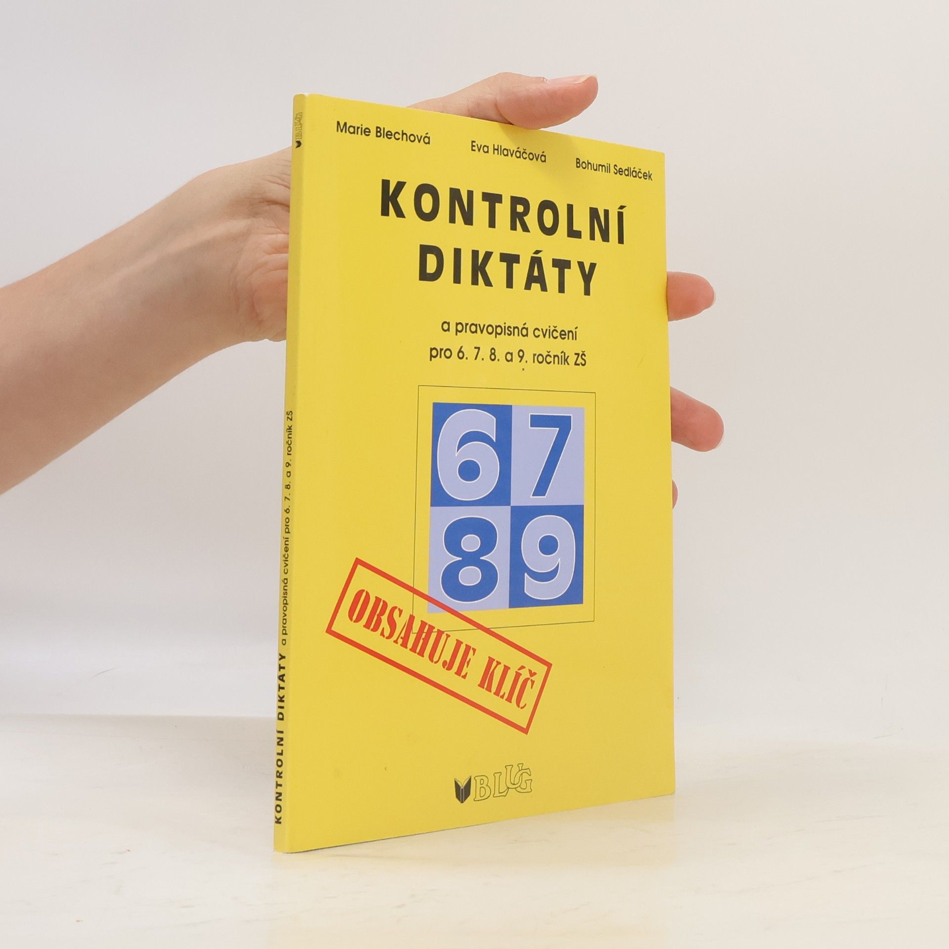 Eva Hlaváčová Kontrolní diktáty a pravopisná cvičení : 6. - 9. ročník ZŠ a odpovídající ročníky víceletých gymnázií