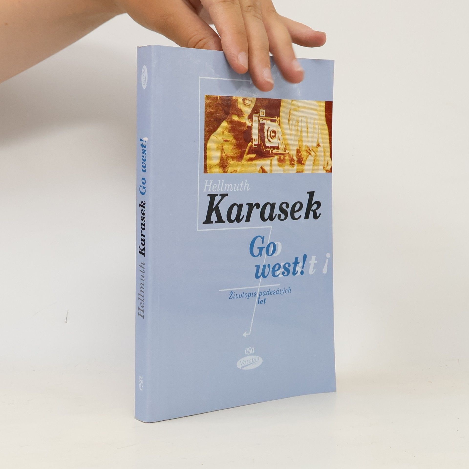Hellmuth Karasek Go west! : životopis padesátých let.