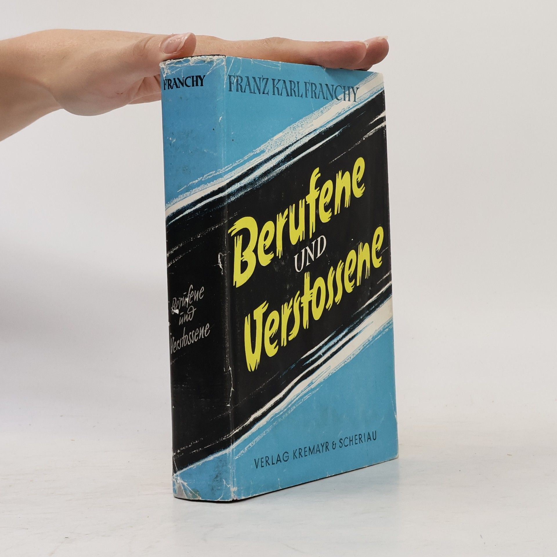 Franz Karl Franchy Berufene und verstossene