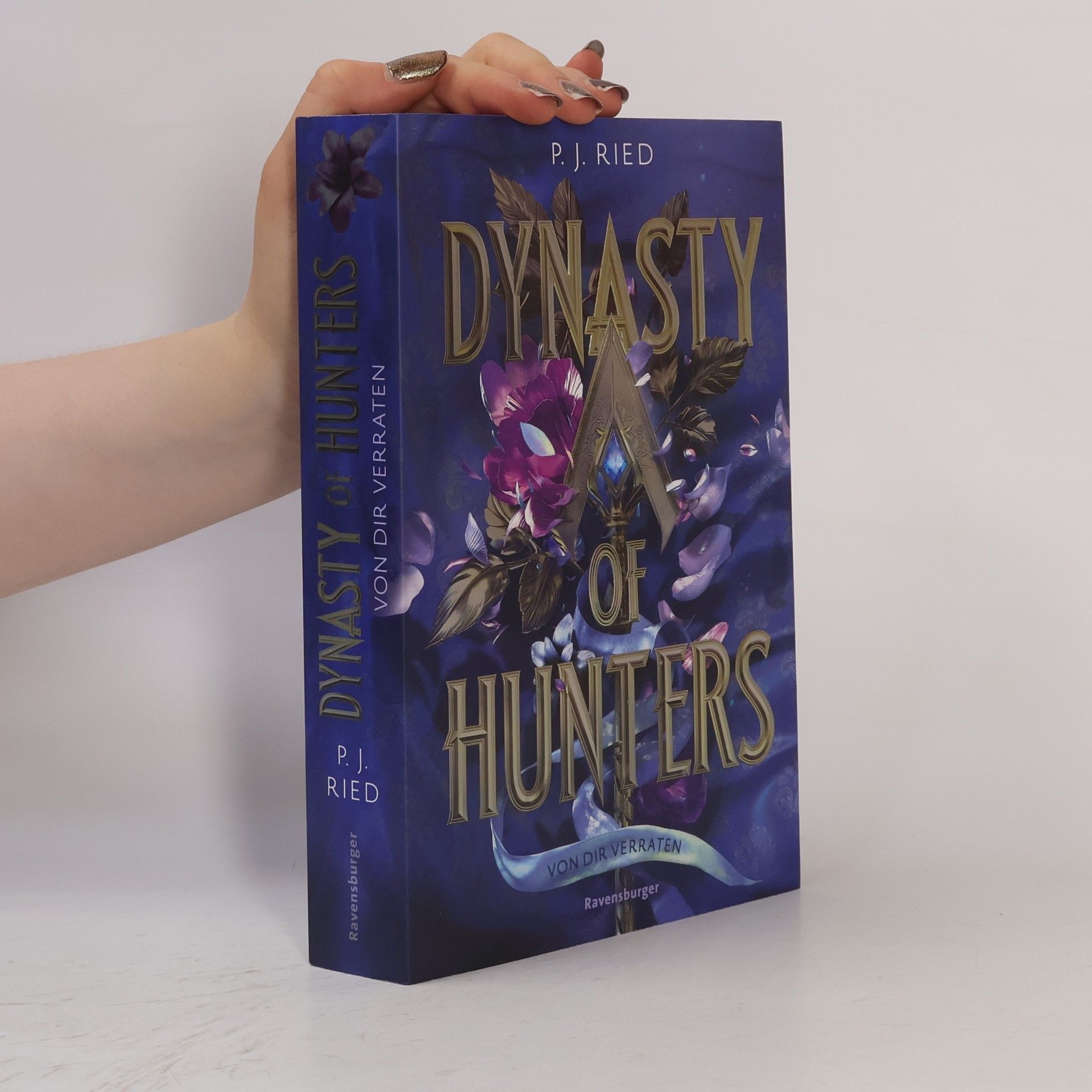 P. J. Ried Dynasty of Hunters, Band 1: Von dir verraten (Atemberaubende, actionreiche New-Adult-Romantasy)