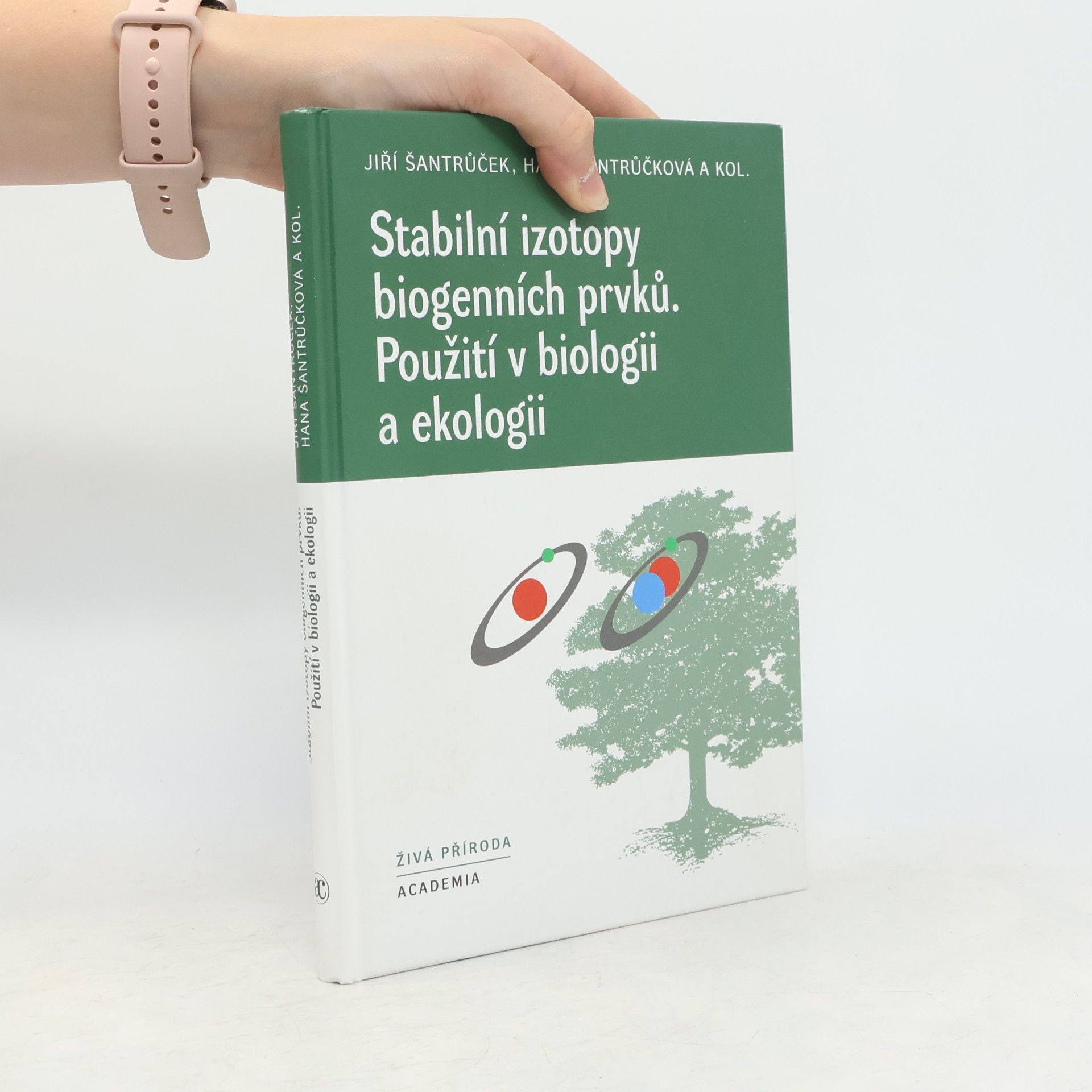 Jiří Šantrůček Stabilní izotopy biogenních prvků: Použití v biologii a ekologii