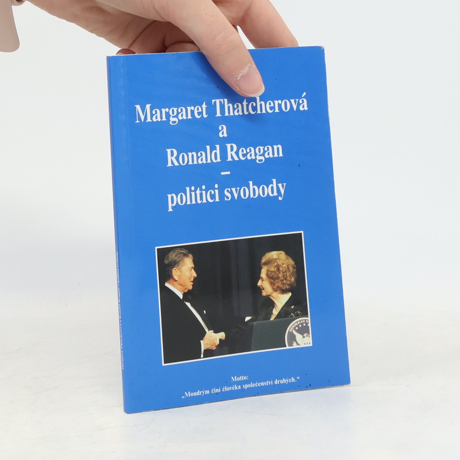 R. Joch Margaret Thatcherová a Ronald Reagan - politici svobody
