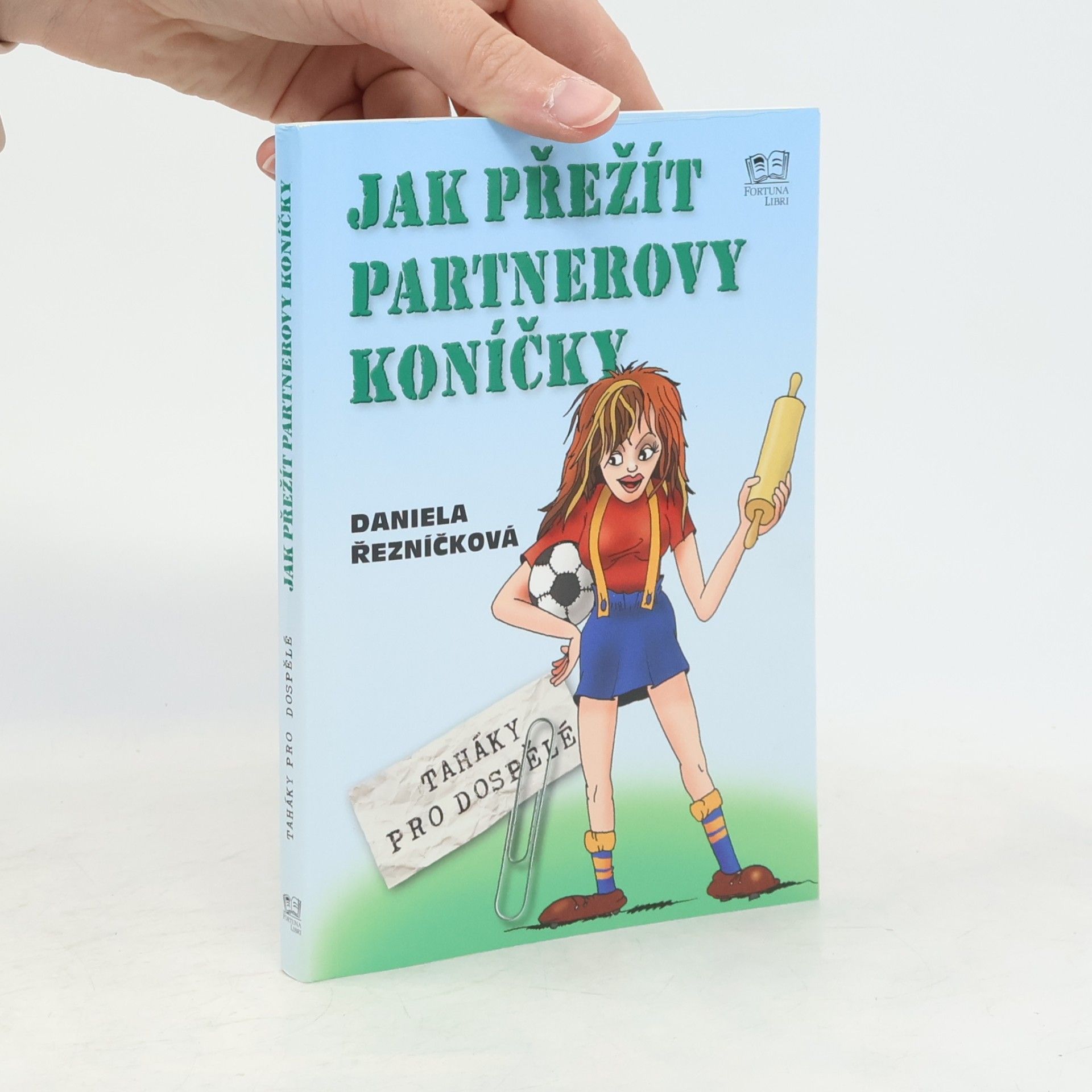 Daniela Řezníčková Jak přežít partnerovy koníčky