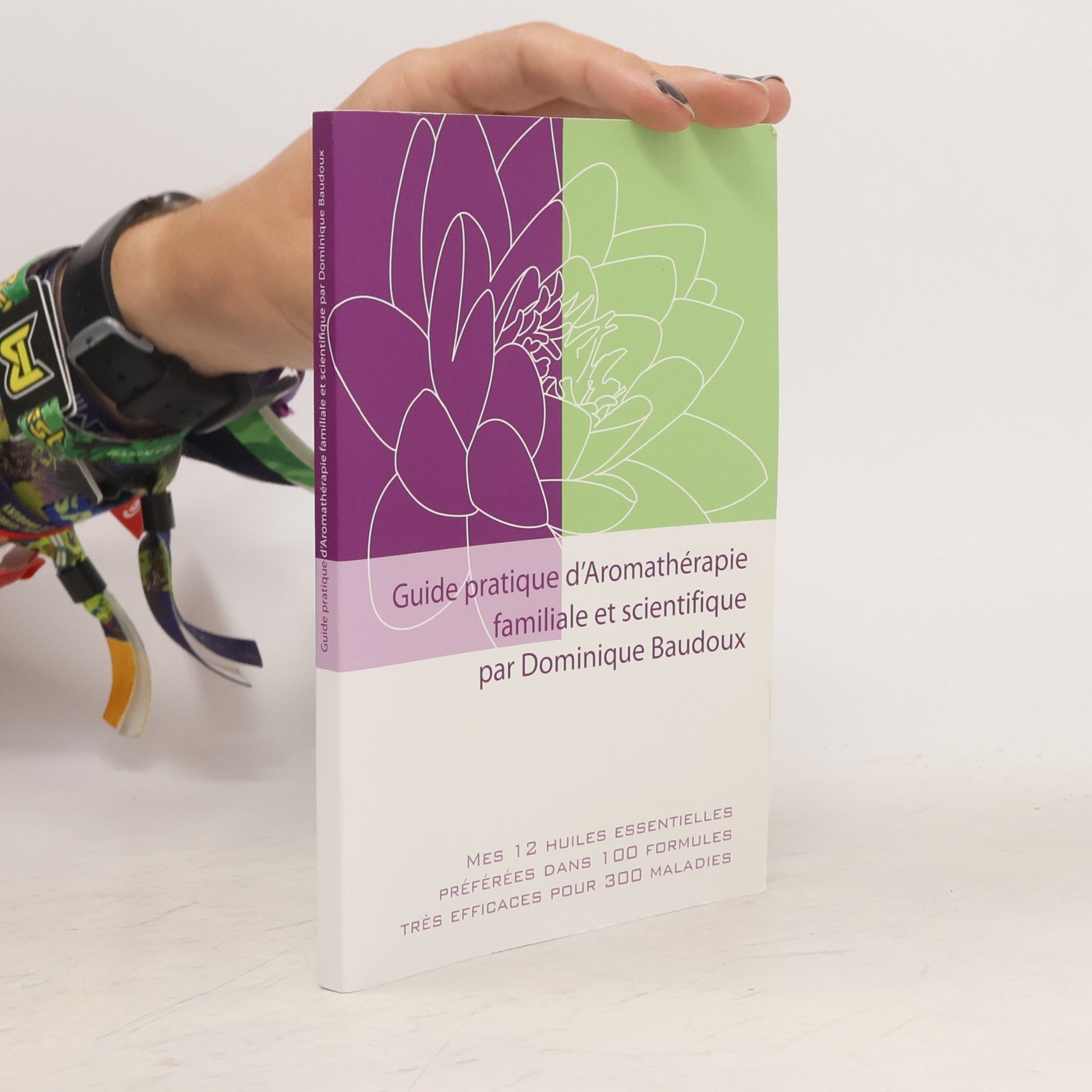 Dominique Baudoux Guide pratique d'Aromathérapie familiale et scientifique