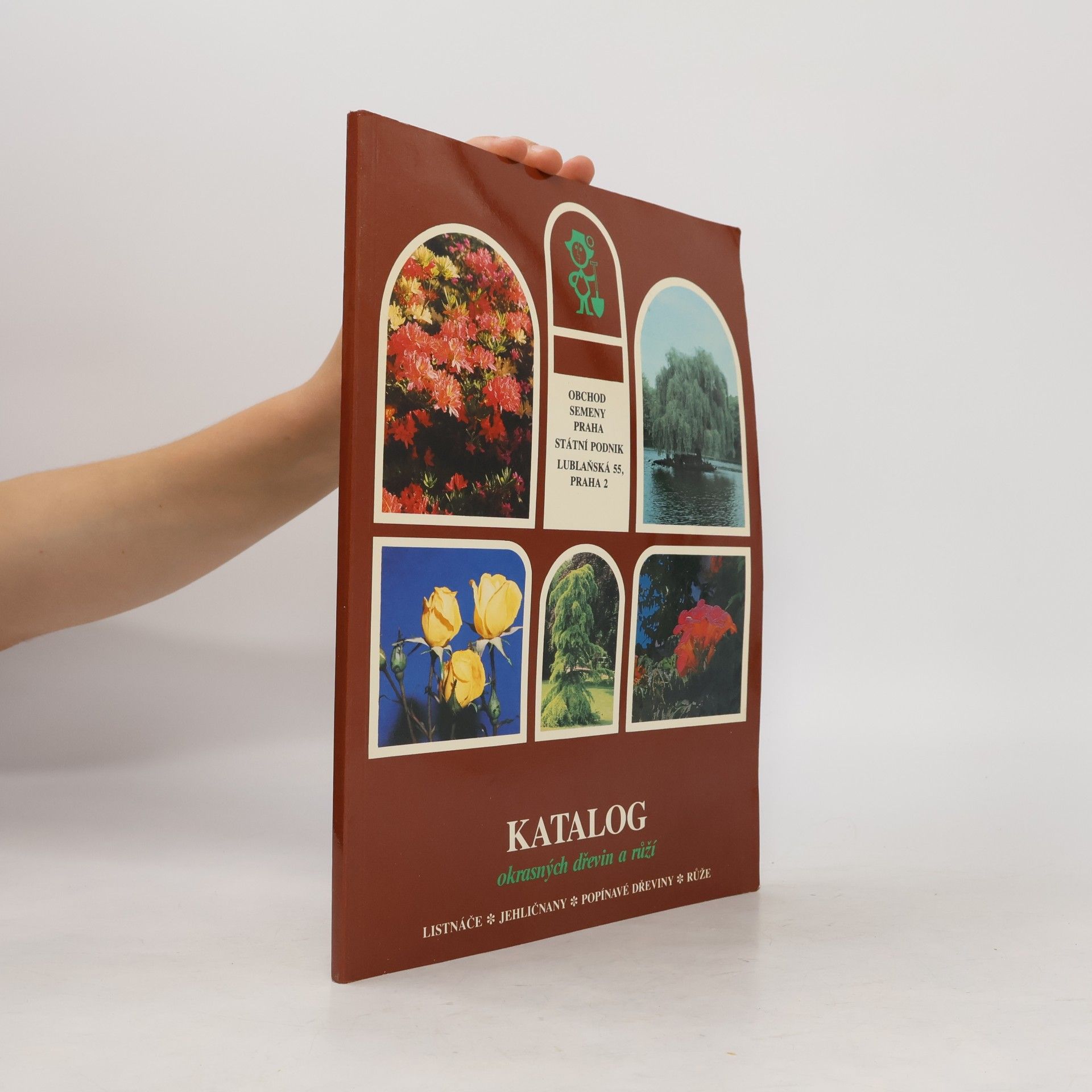 Autorenkollektiv Katalog okrasných dřevin a růží : listnáče, jehličnany, popínavé dřeviny, růže
