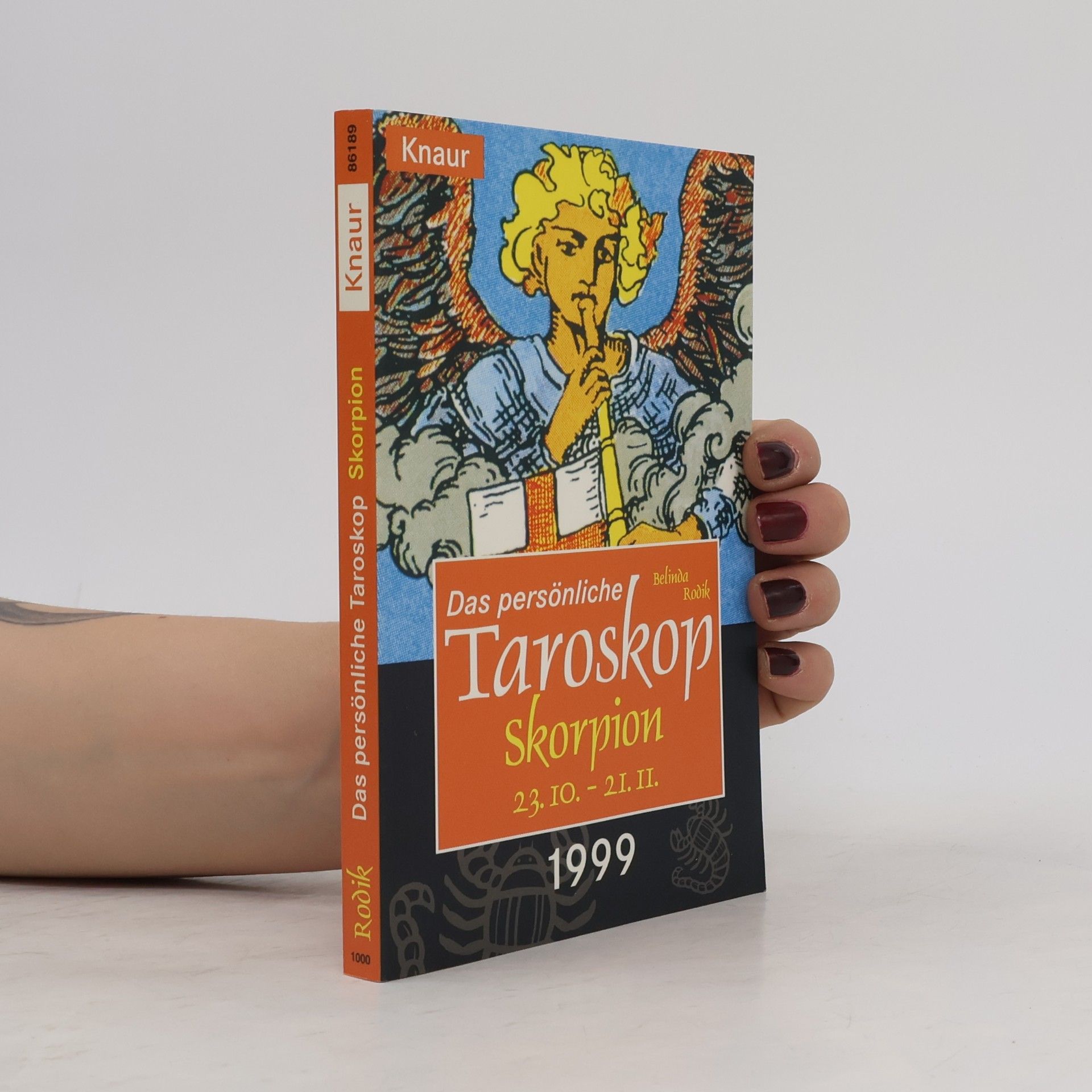 Belinda Rodik Das persönliche Taroskop Skorpion 23. IO. - 21. II. 1999