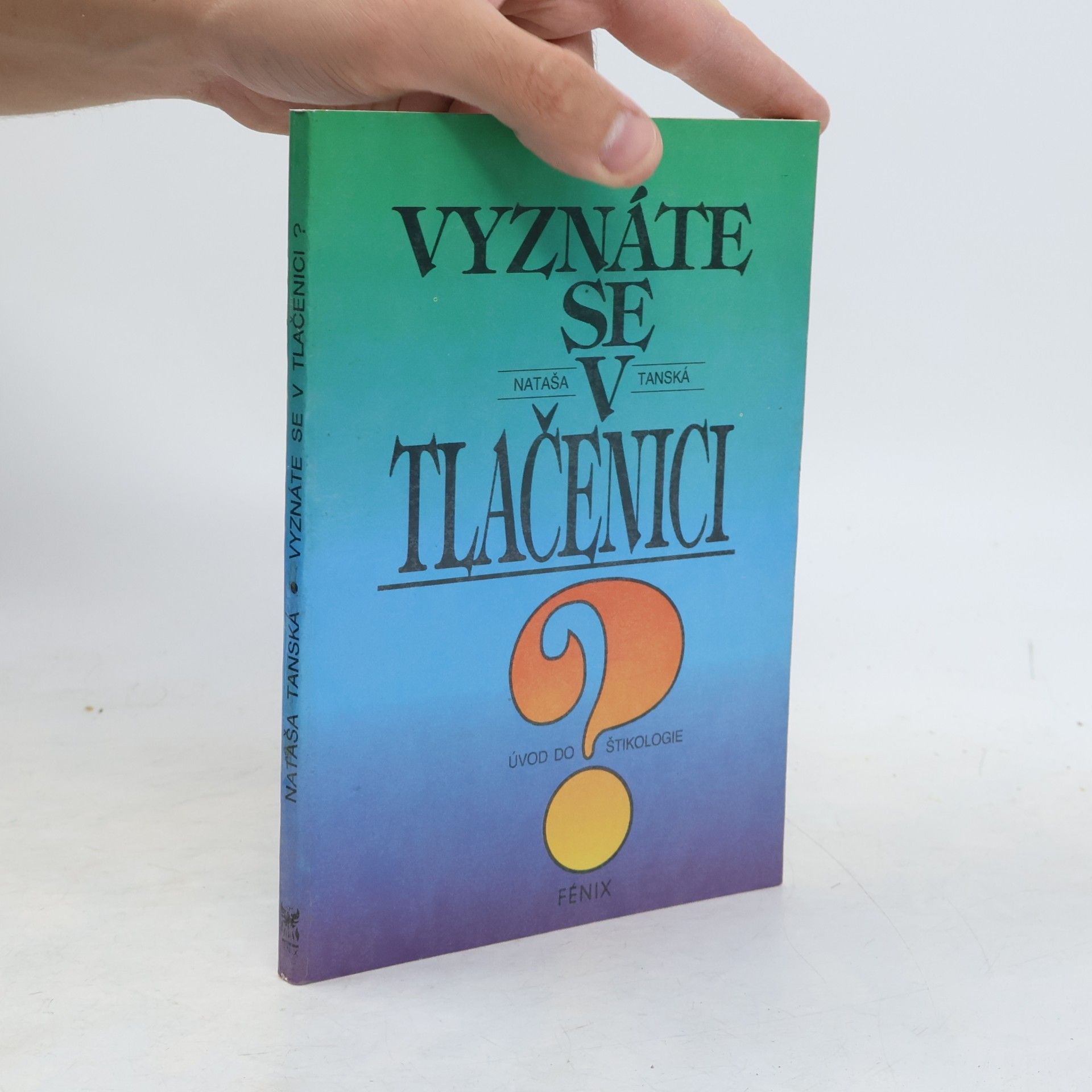 Nataša Tanská Vyznáte se v tlačenici? : Úvod do štikologie