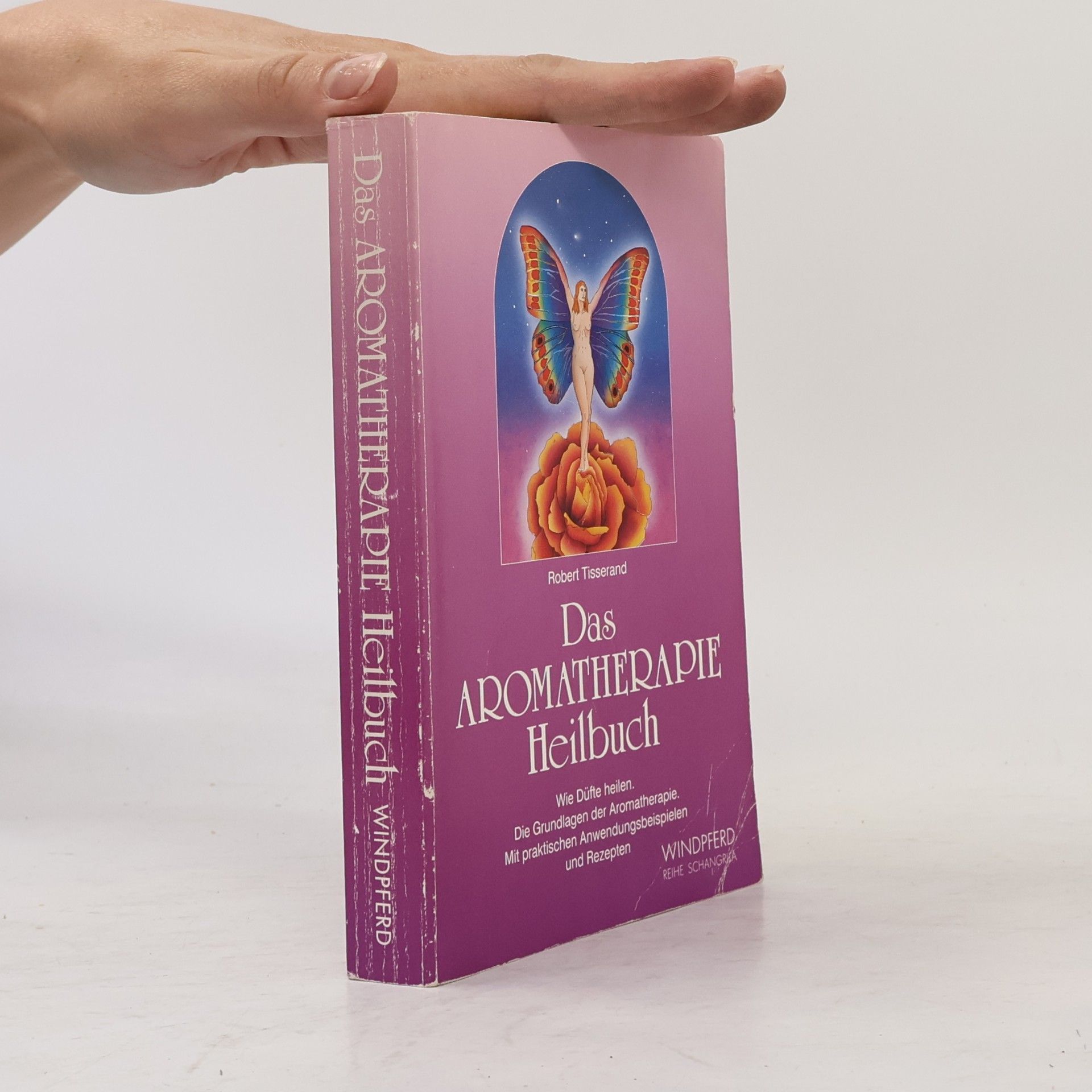 Robert B. Tisserand Das Aromatherapie-Heilbuch