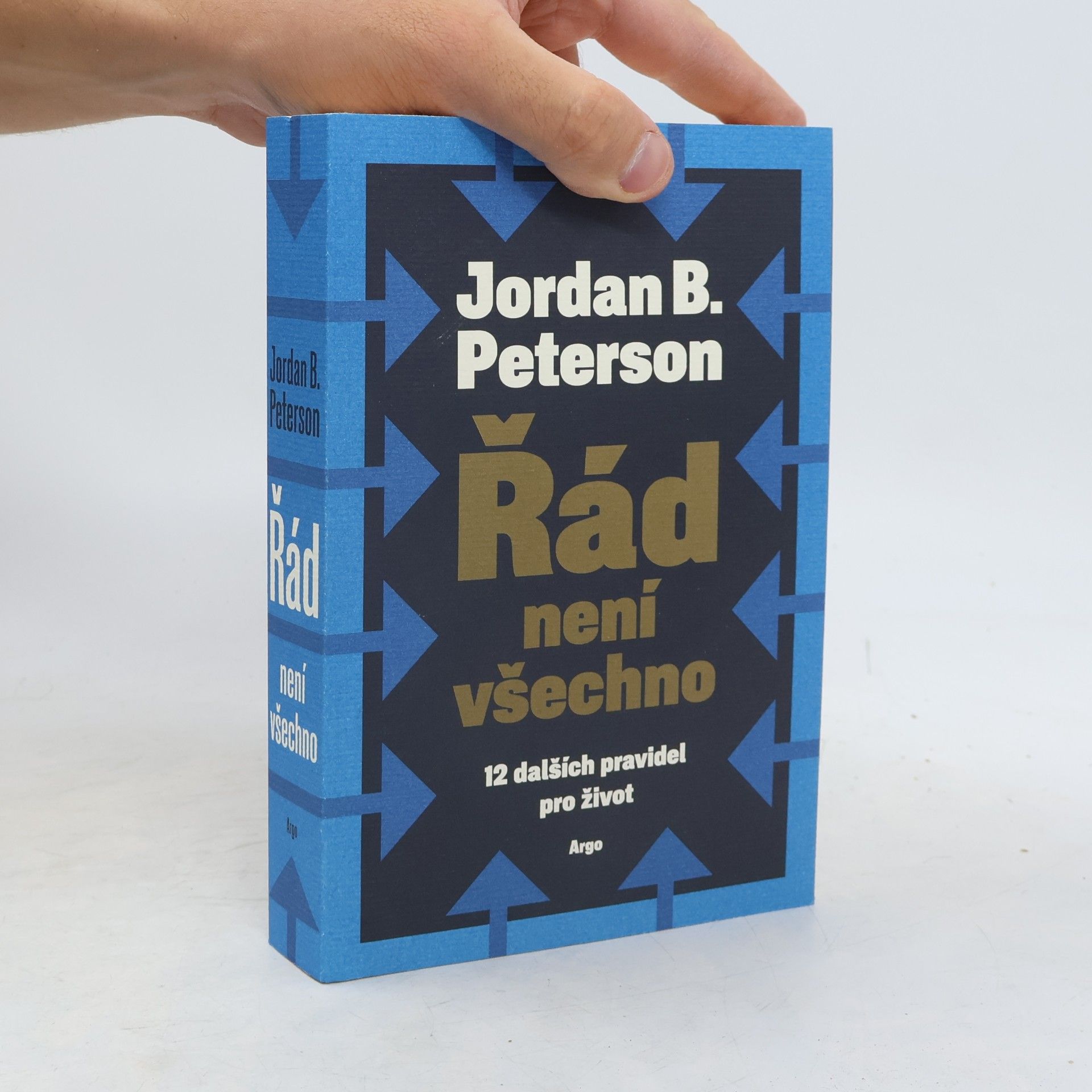 Jordan Peterson Řád není všechno : 12 dalších pravidel pro život