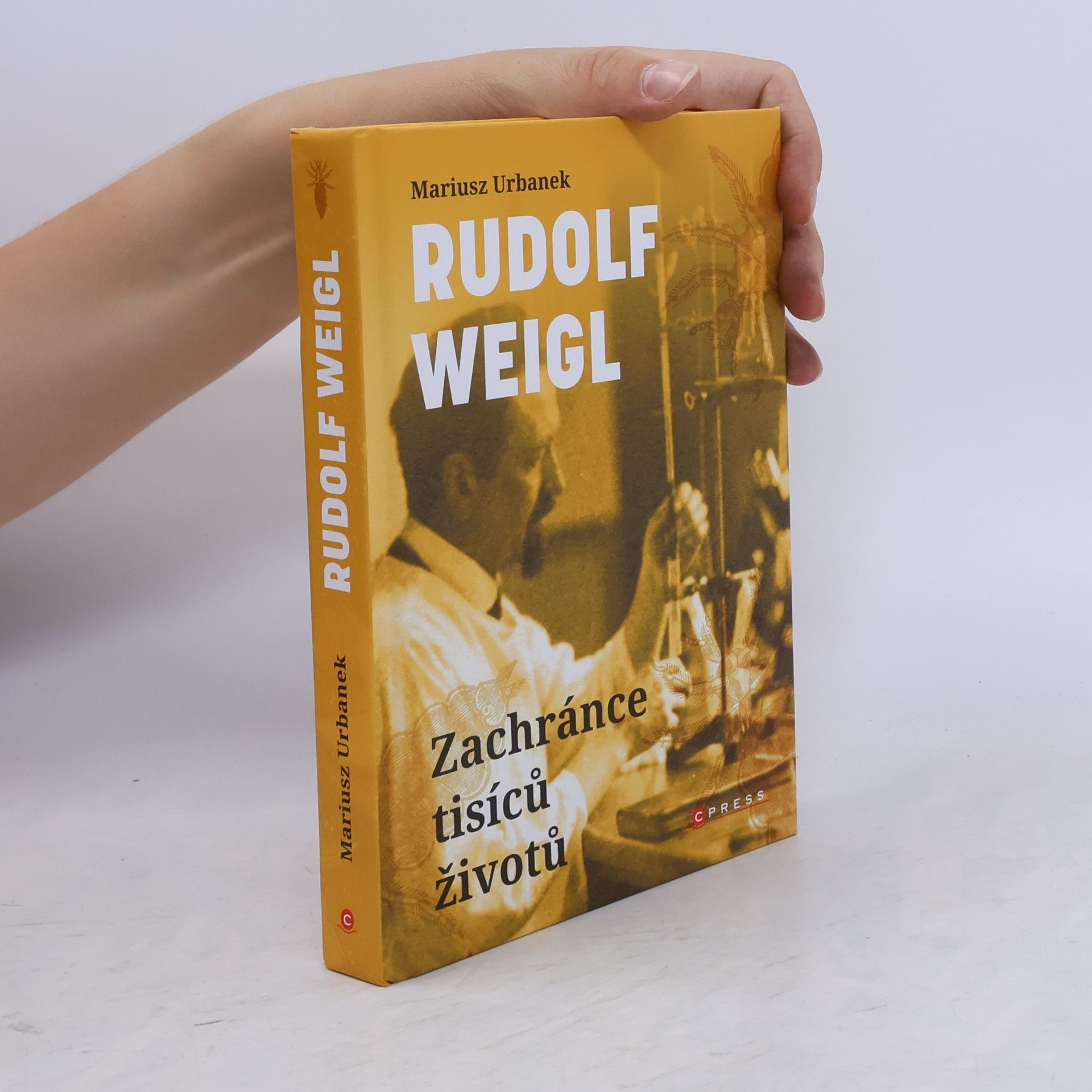 Mariusz Urbanek Rudolf Weigl. Zachránce tisíce životů