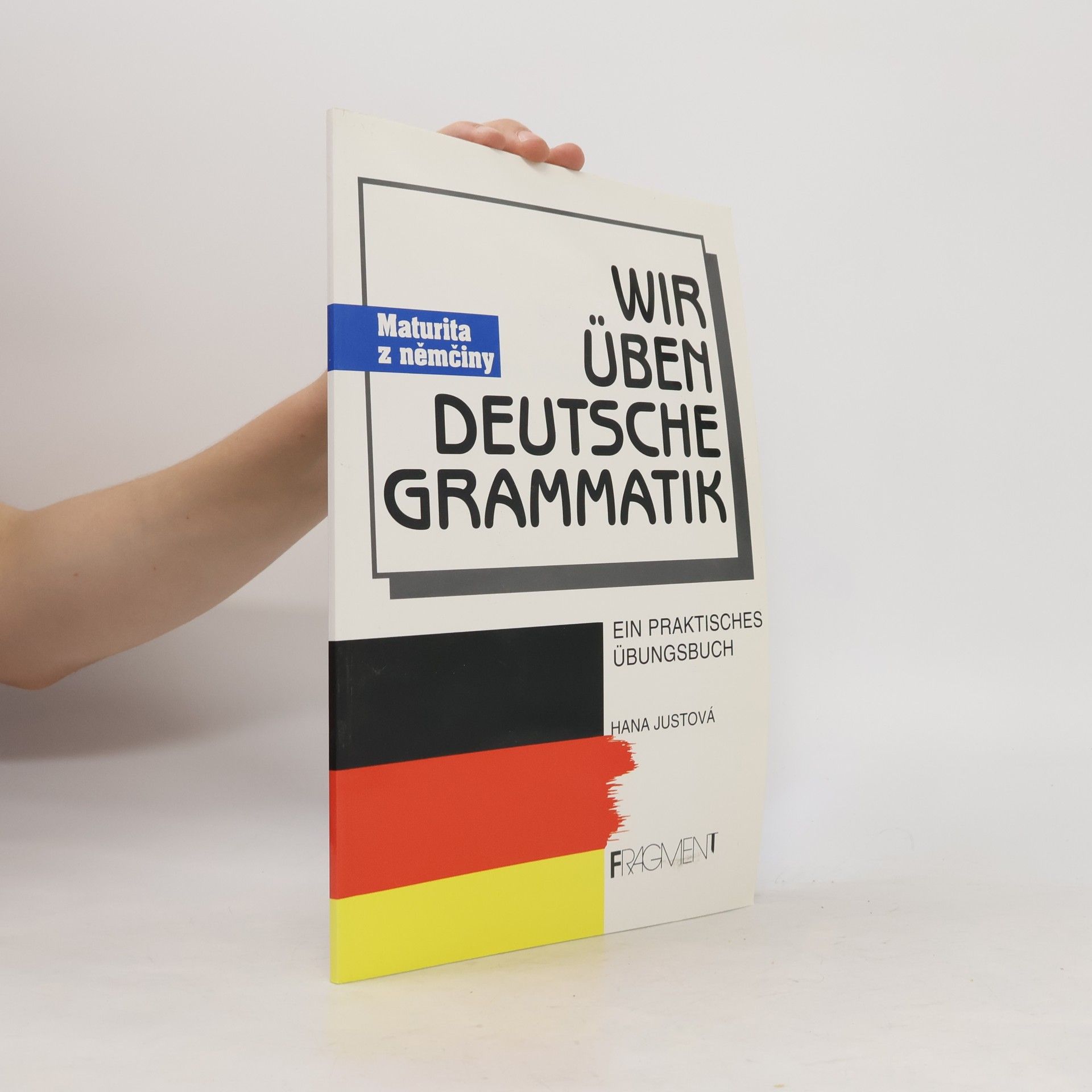 Hana Justova Wir üben deutsche Grammatik