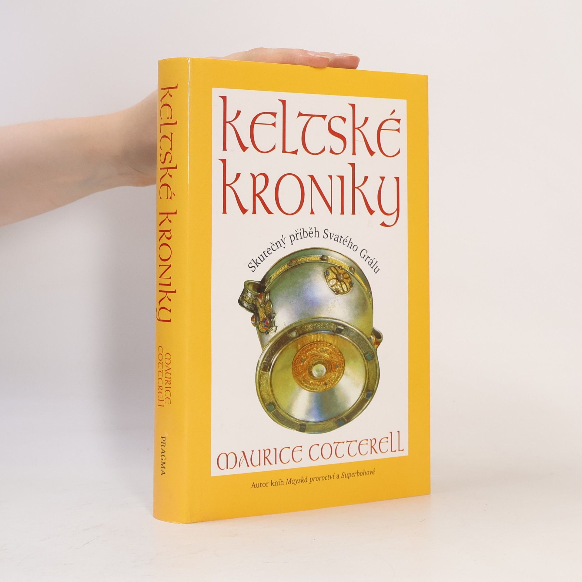 Maurice Cotterell Keltské kroniky. Skutečný příběh Svatého Grálu
