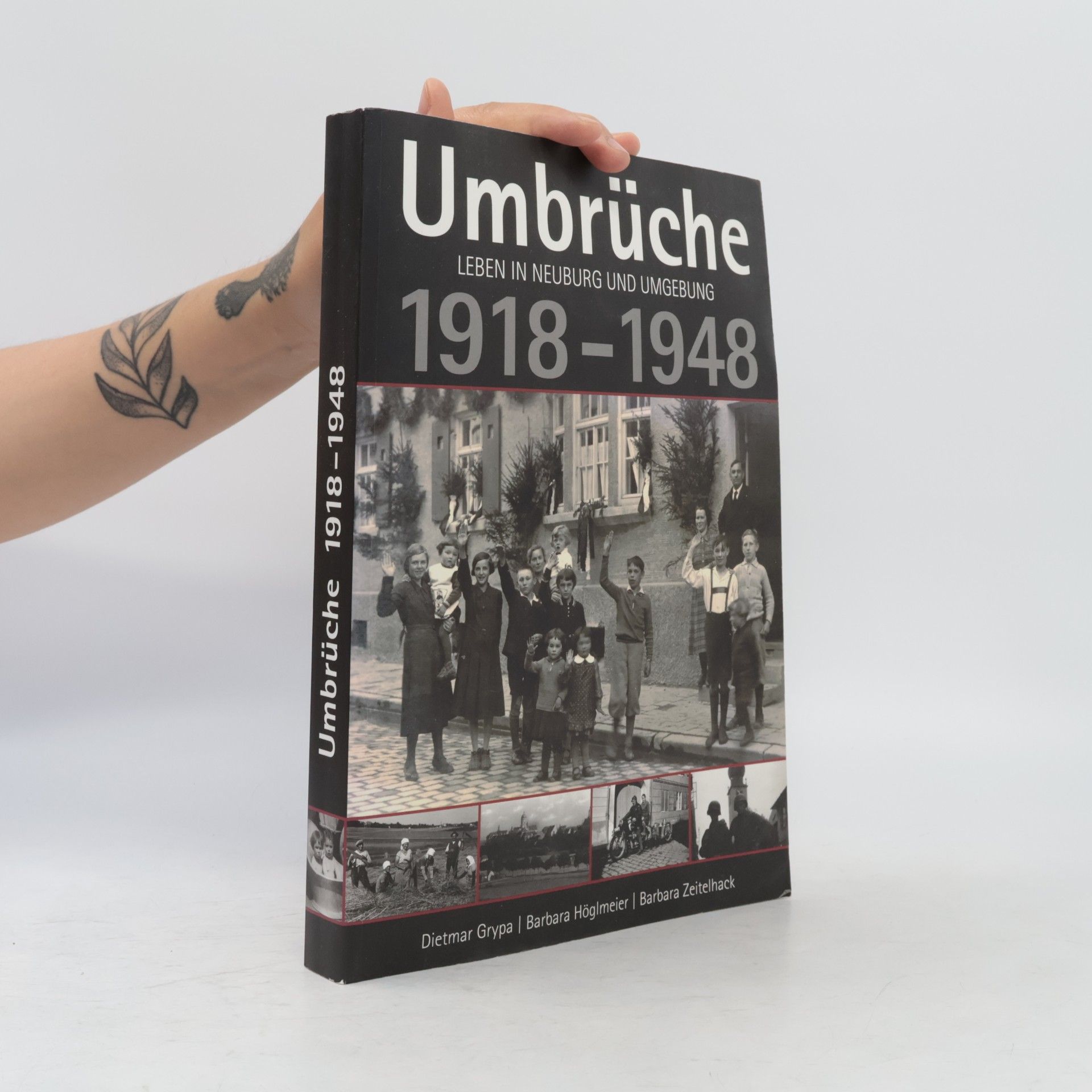 Various authors Umbrüche. Leben in Neuburg und Umgebung 1918 - 1948