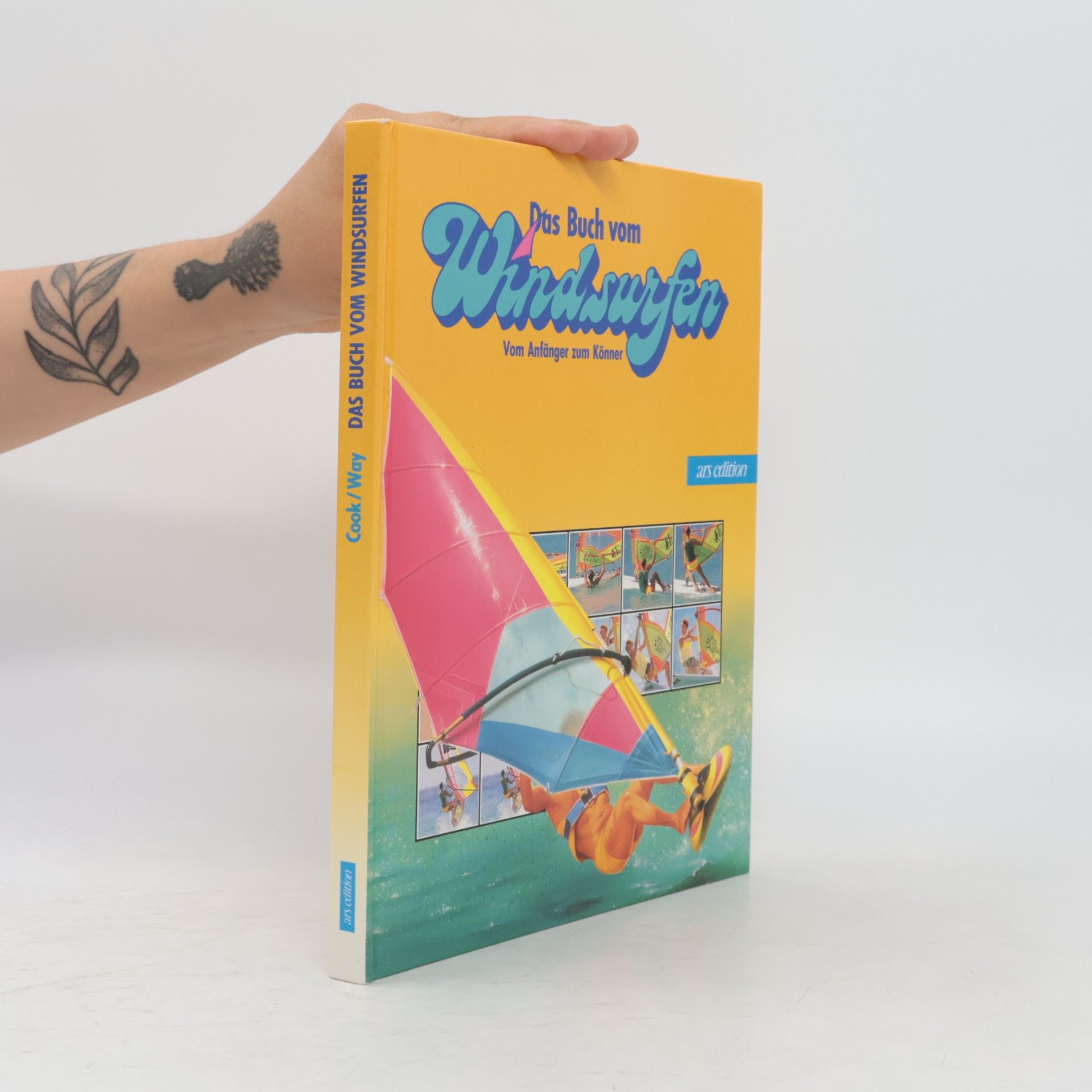 Das Buch vom Windsurfen: Vom Anfänger zum Könner