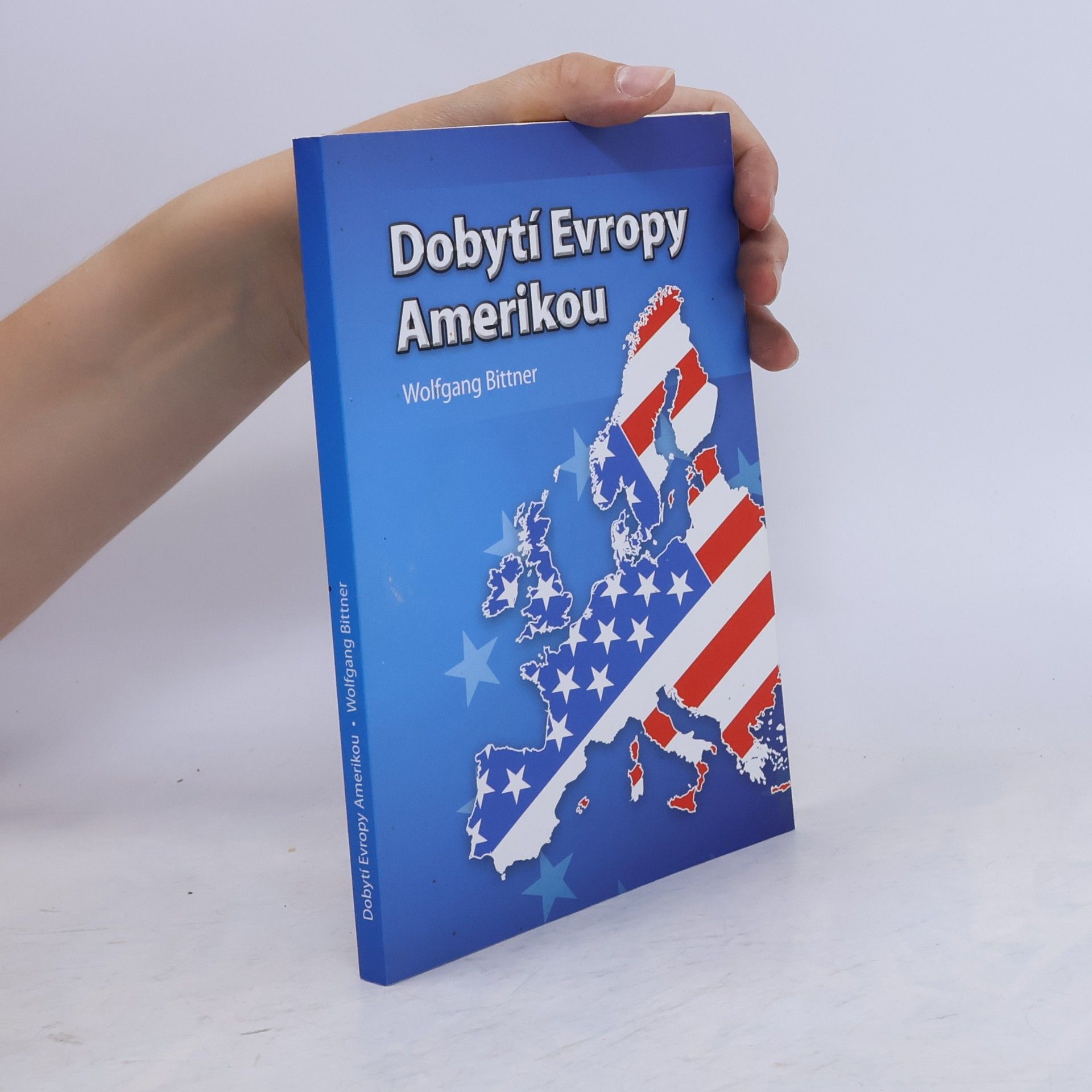 Wolfgang Bittner Dobytí Evropy Amerikou
