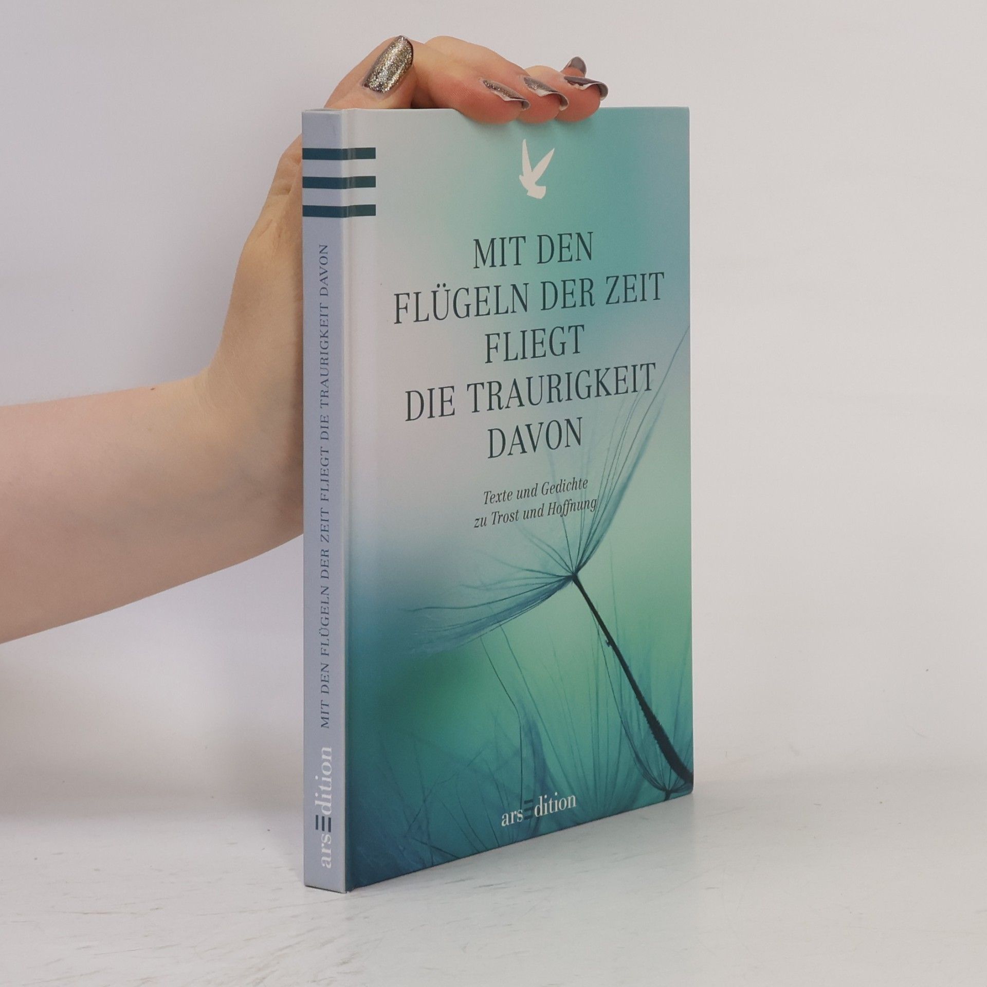 Autorenkollektiv Mit den Flügeln der Zeit fliegt die Traurigkeit davon