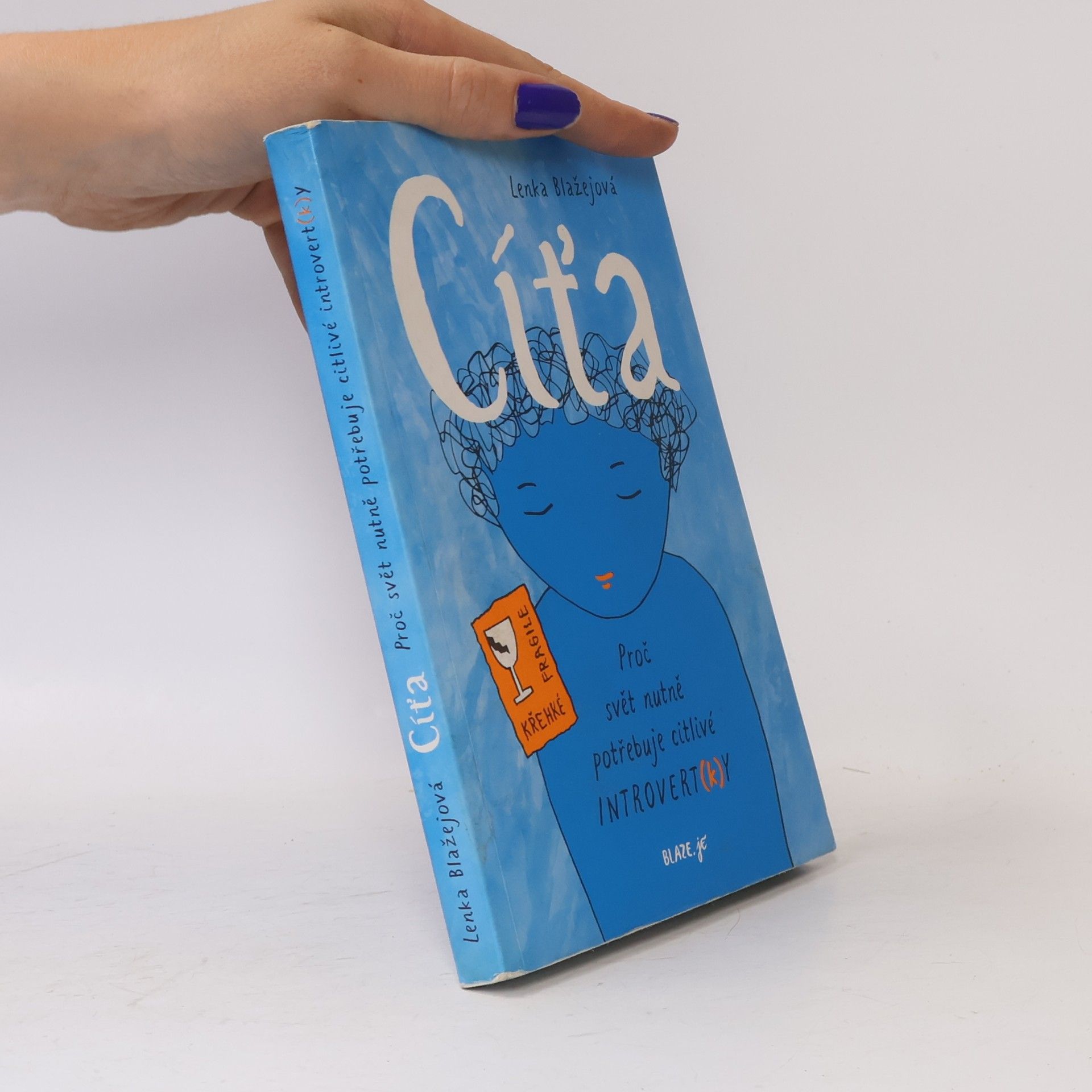 Lenka Blažejová Cíťa : proč svět nutně potřebuje citlivé introvert(k)y