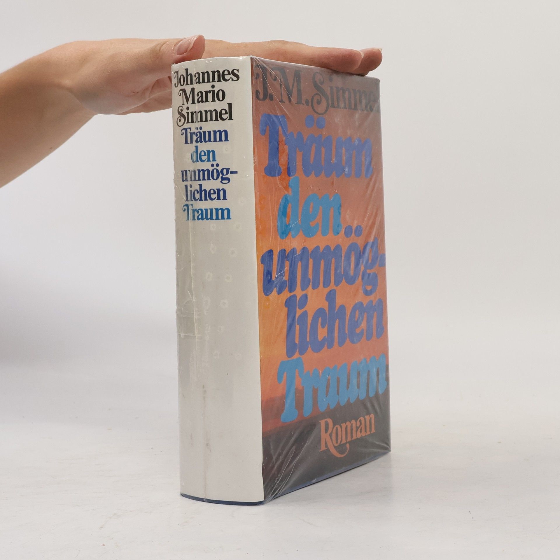 Johannes Mario Simmel Träum den unmöglichen Traum