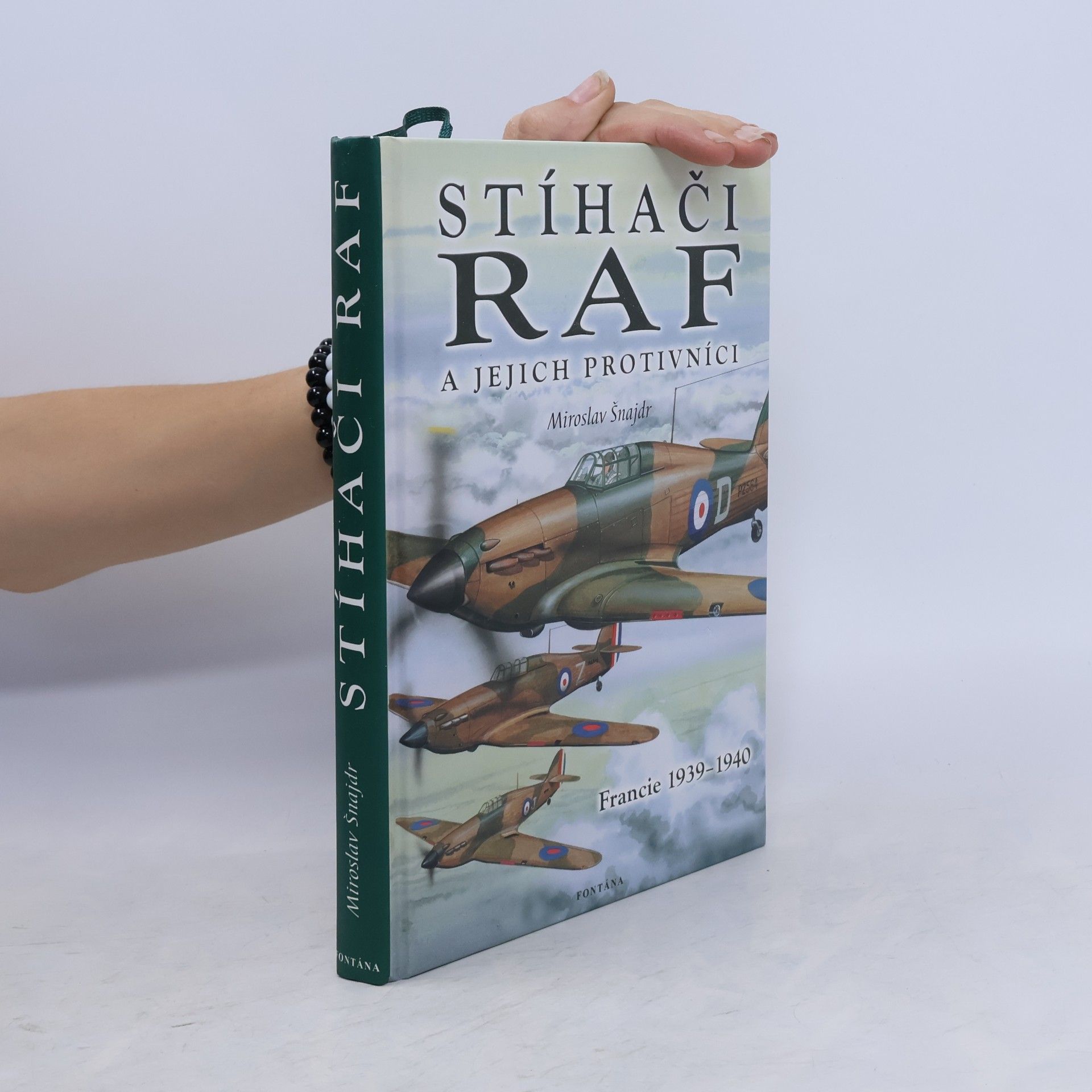 Miroslav Šnajdr Stíhači RAF a jejich protivníci. Francie 1939-1940