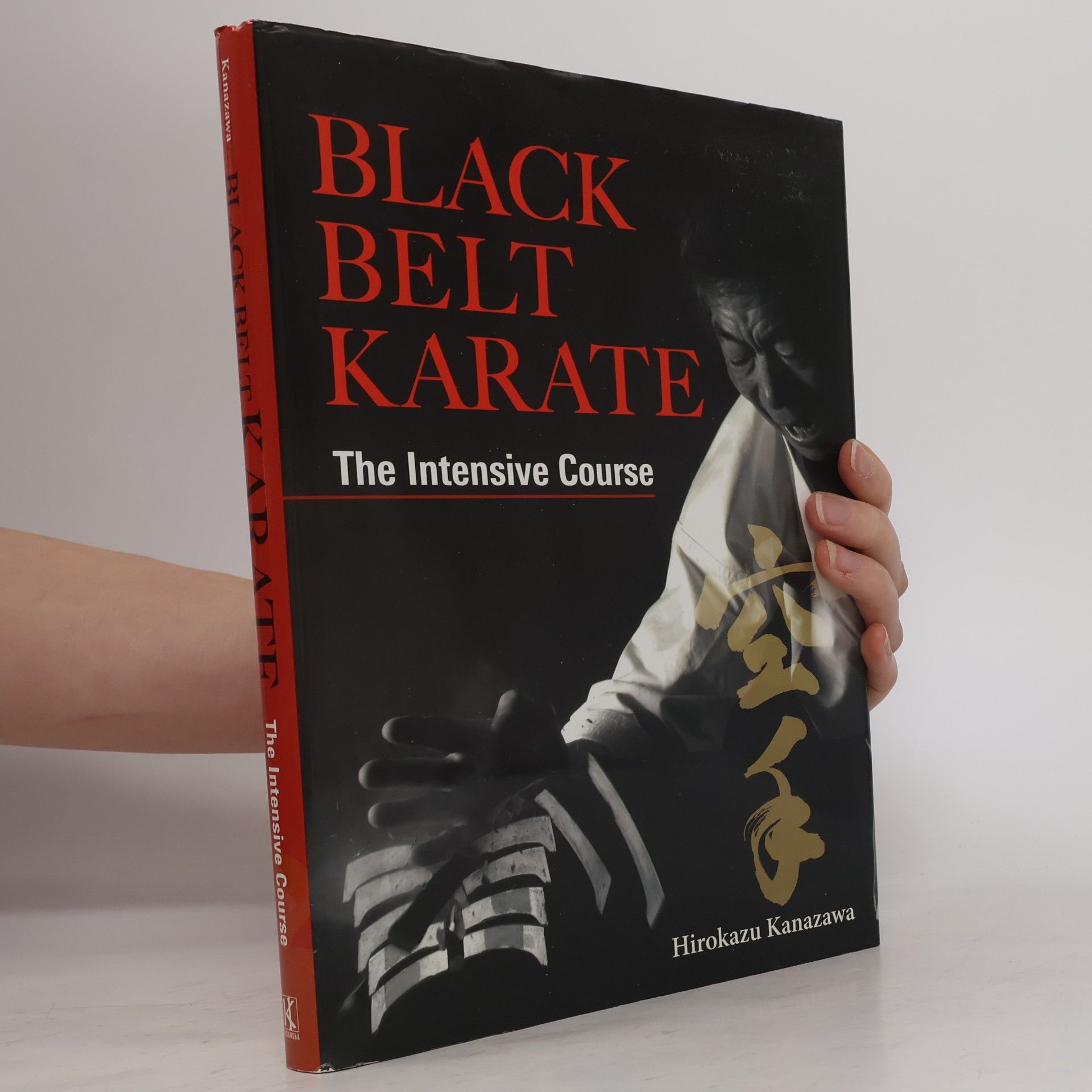 Hirokazu Kanazawa Black Belt Karate. The Intensive Course