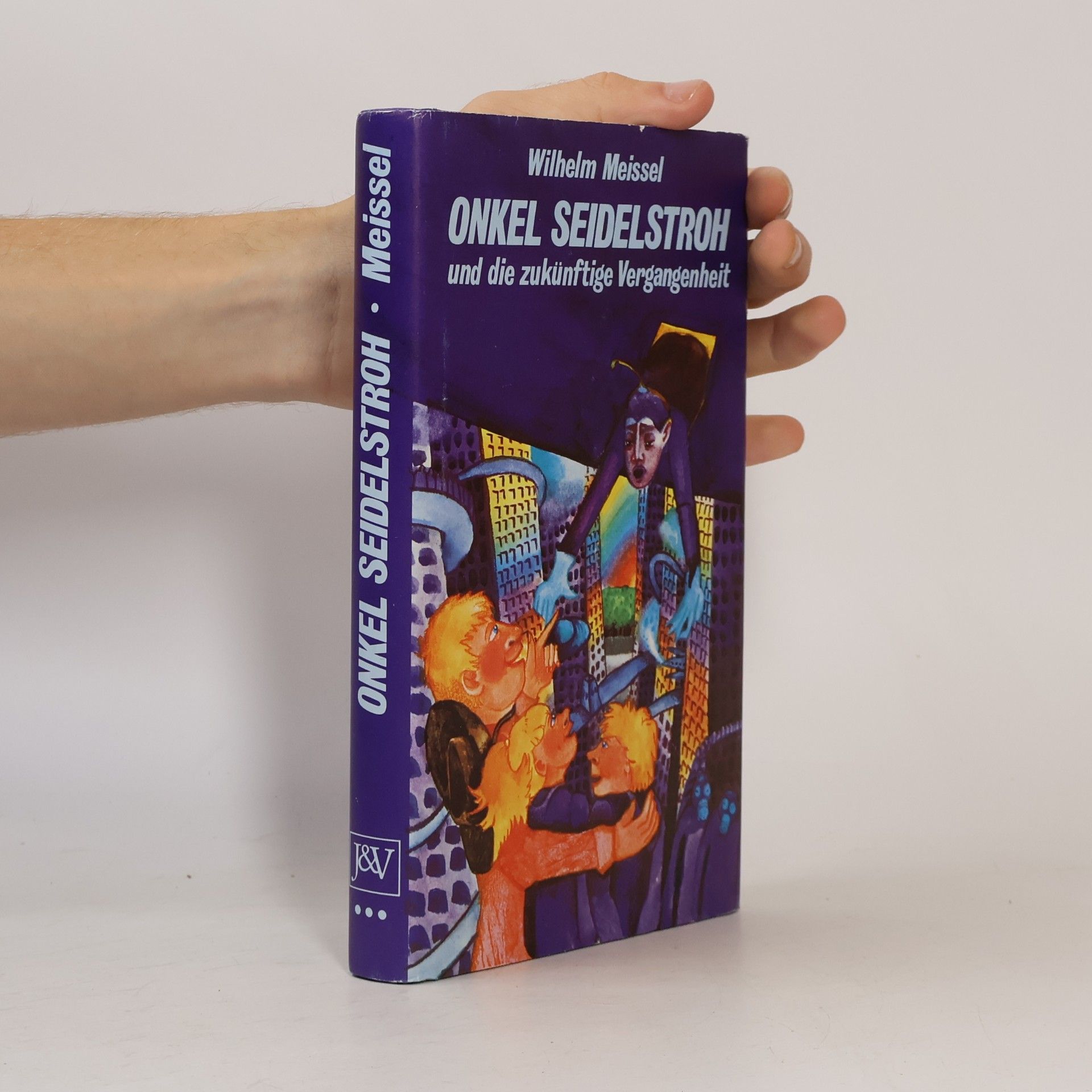 Wilhelm Meissel Onkel Seidelstroh und die zukünftige Vergangenheit