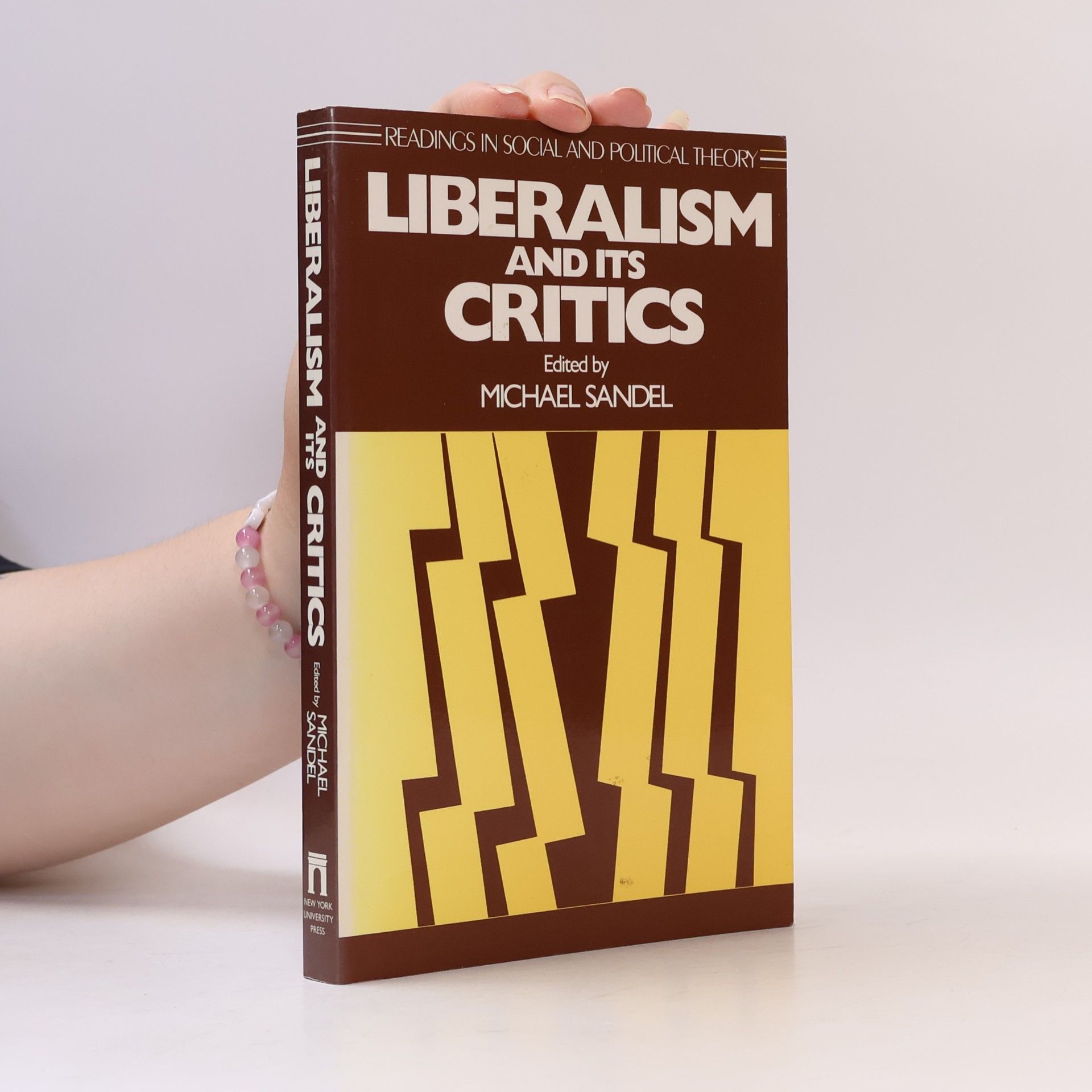 Michael Sandel Readings in Social and Political Theory: Liberalism and Its Critics