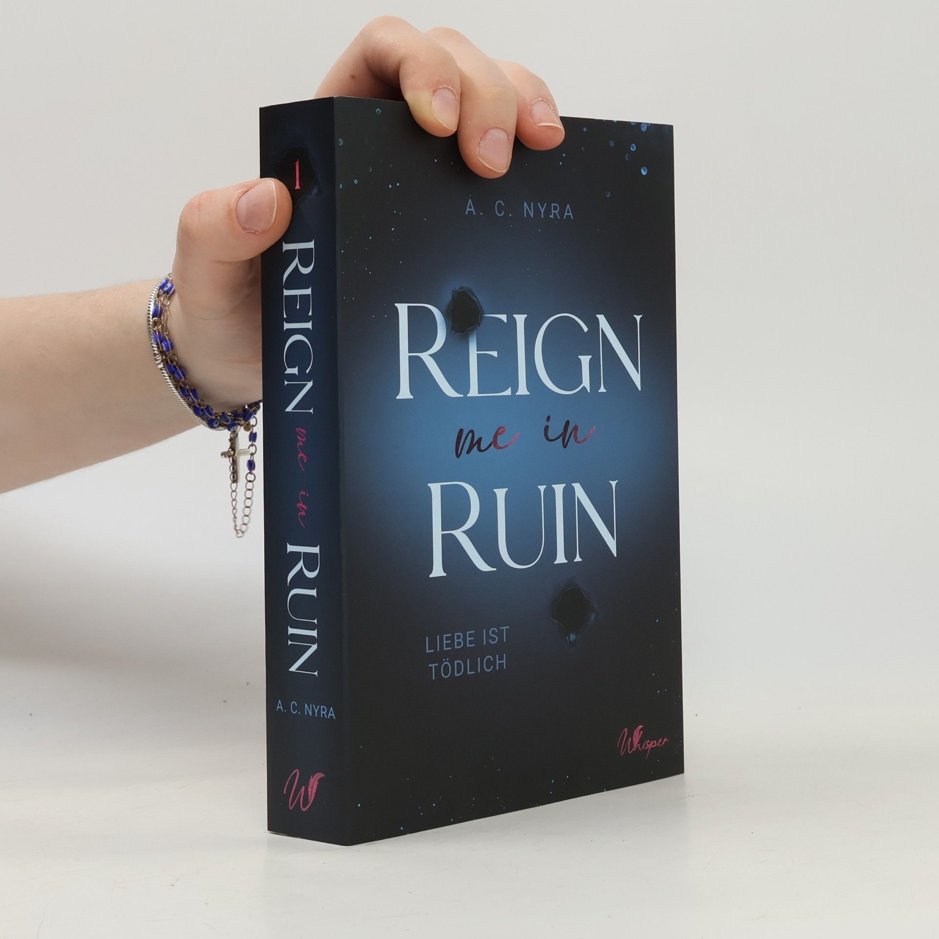 A. C. Nyra Ruin Us - 1: Reign Me In Ruin – Liebe ist tödlich