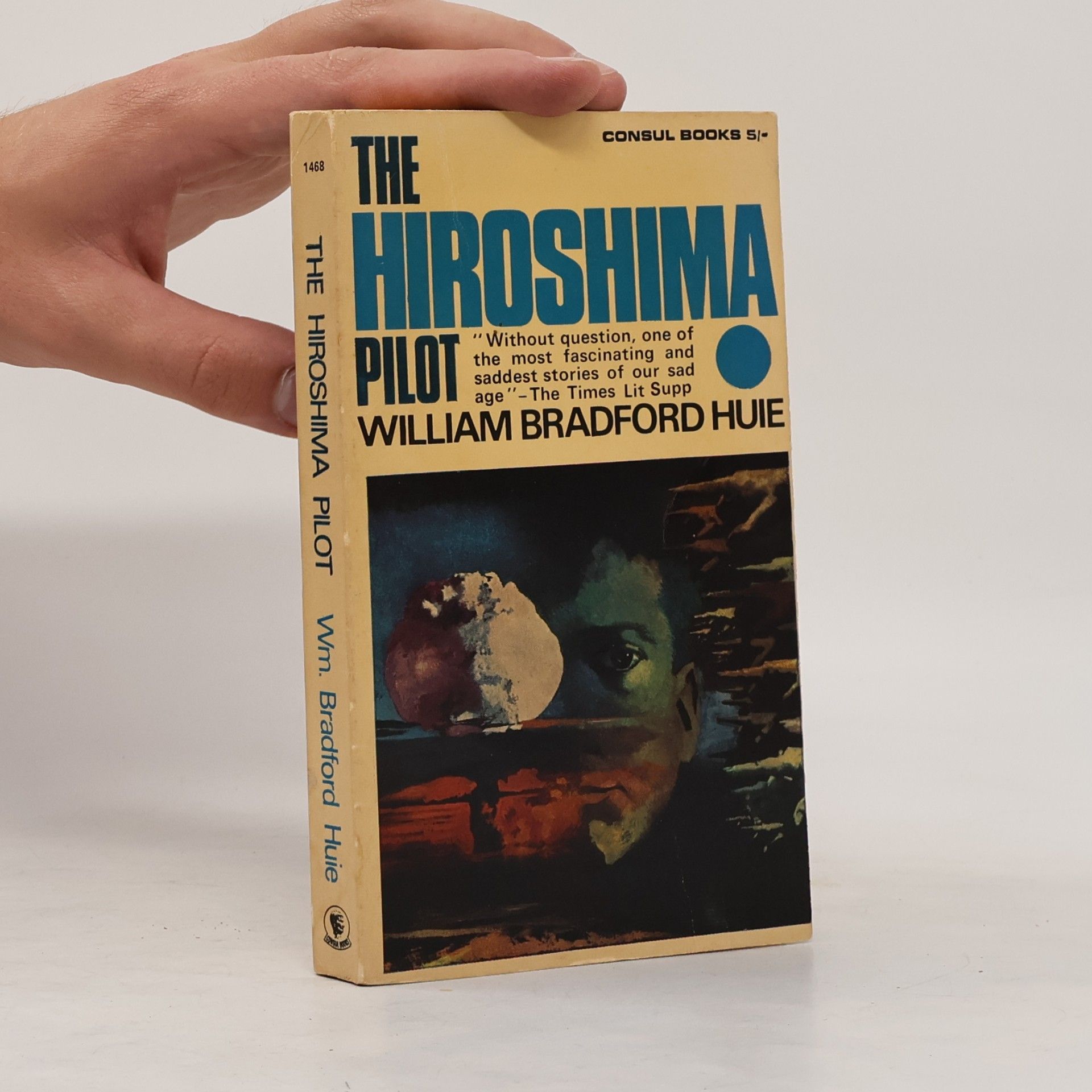 William Bradford Huie The Hiroshima Pilot