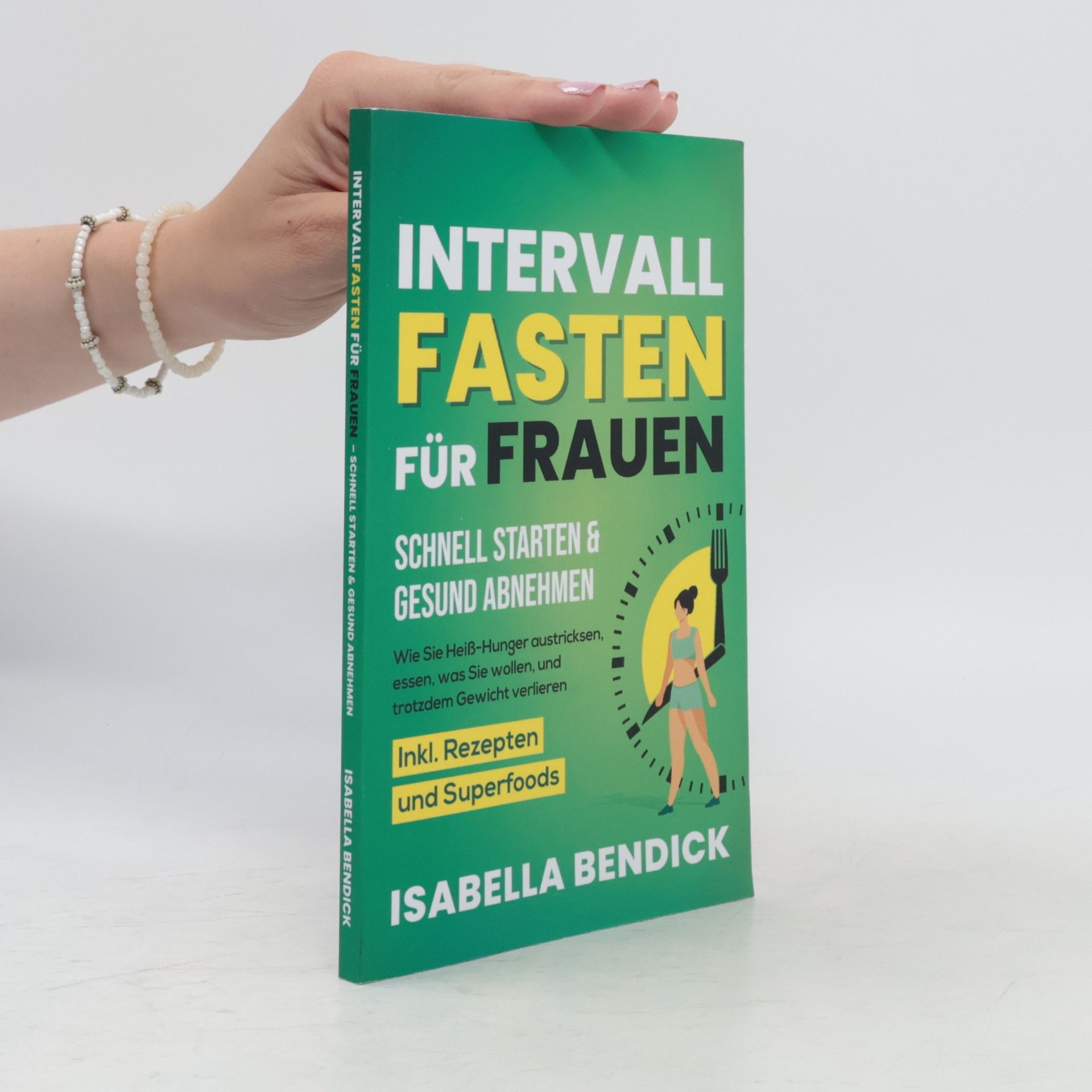Isabella Bendick Intervallfasten für Frauen - schnell starten & gesund abnehmen