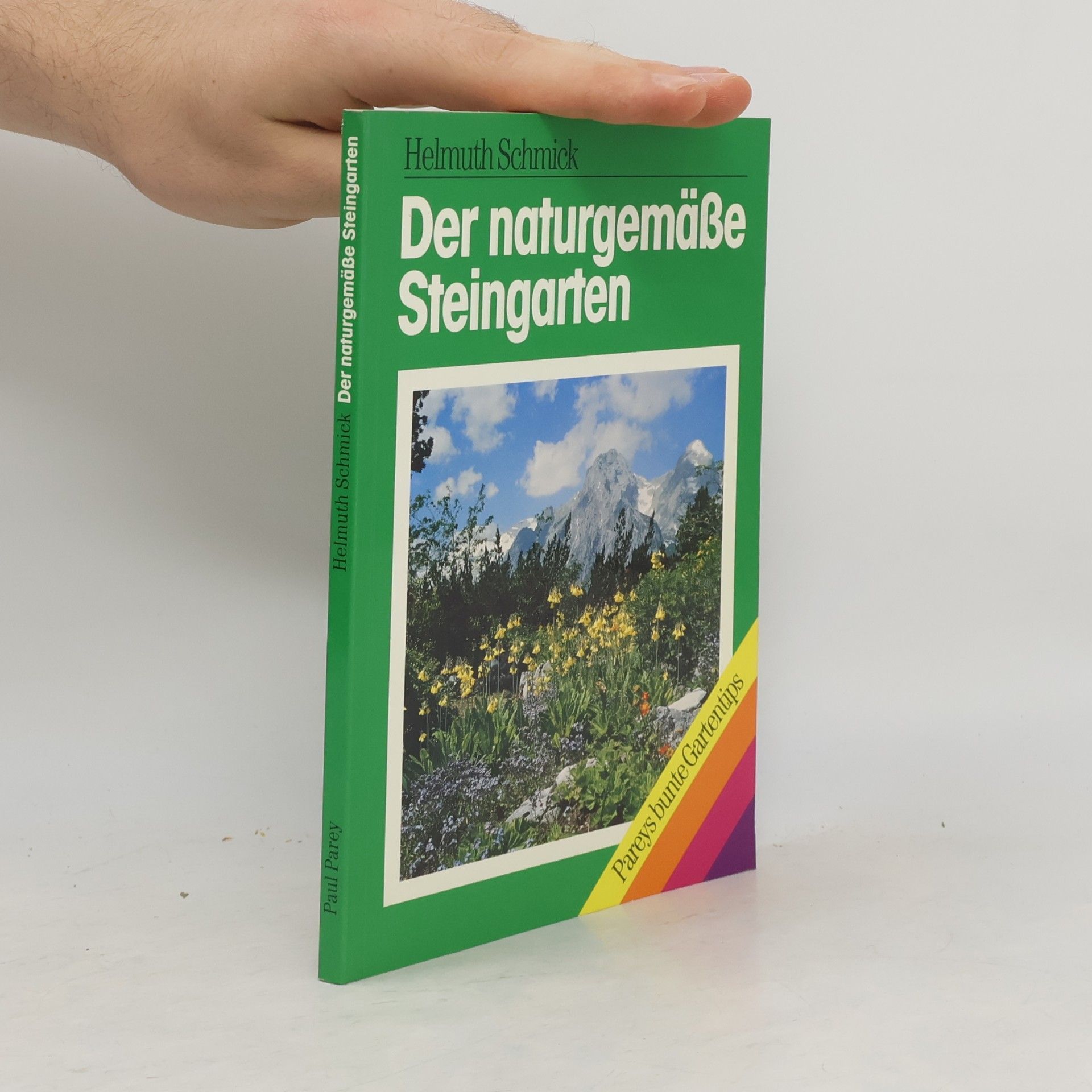 Helmuth Schmick Der naturgemässe Steingarten