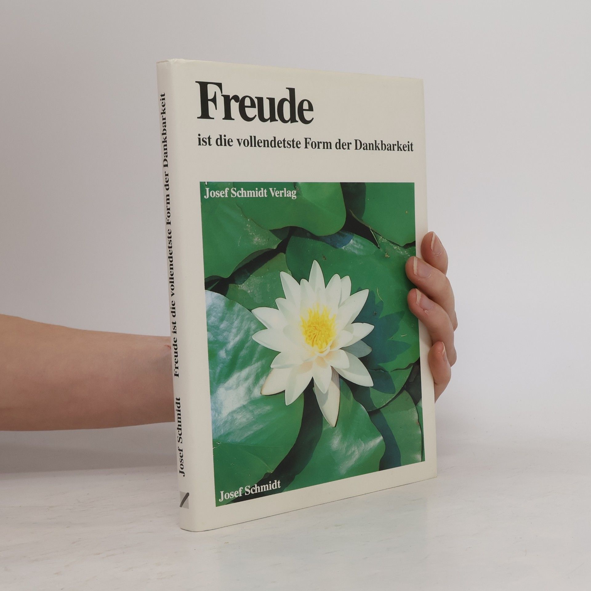 Josef Schmidt Freude ist die vollendetste Form der Dankbarkeit