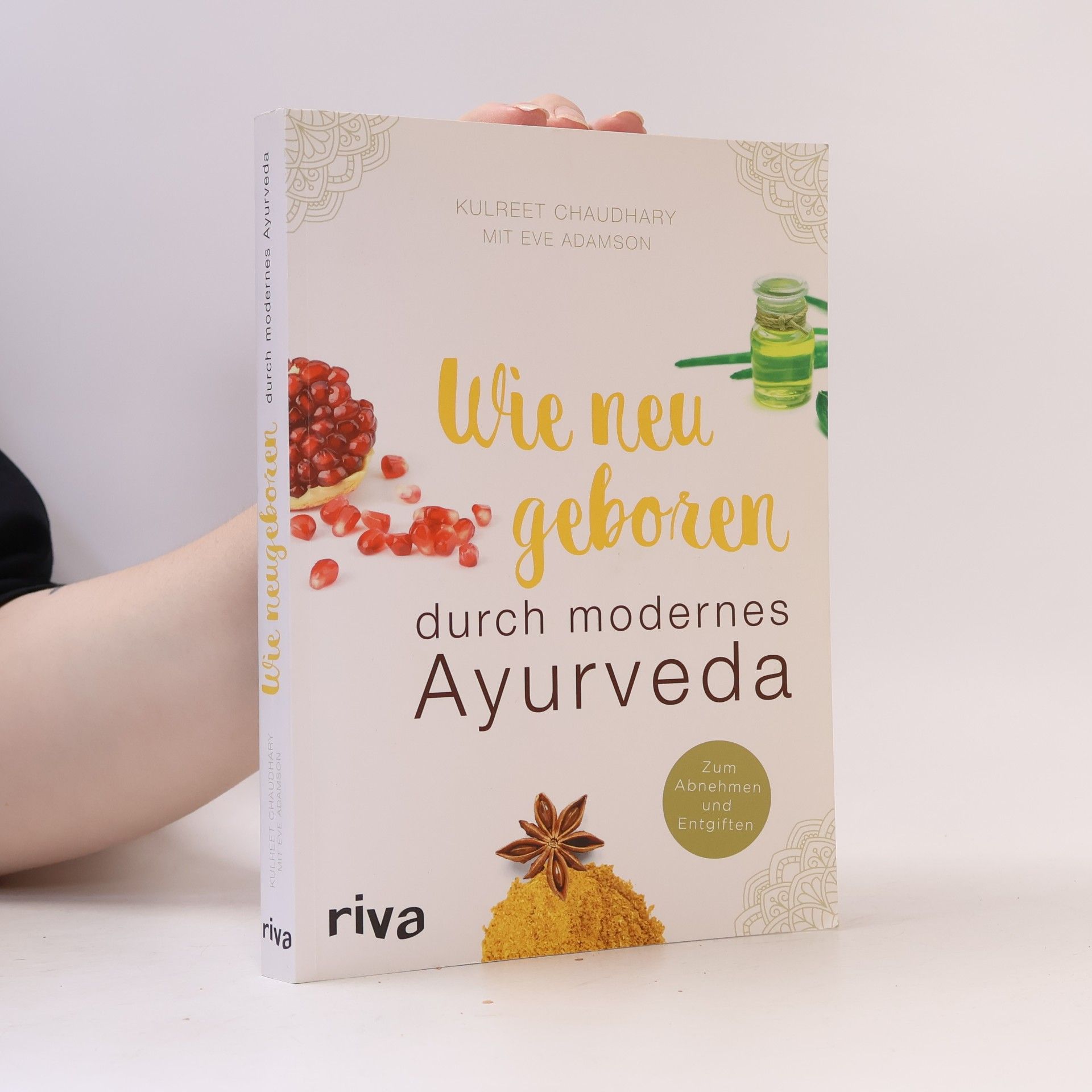 Kulreet Chaudhary Wie neu geboren durch modernes Ayurveda