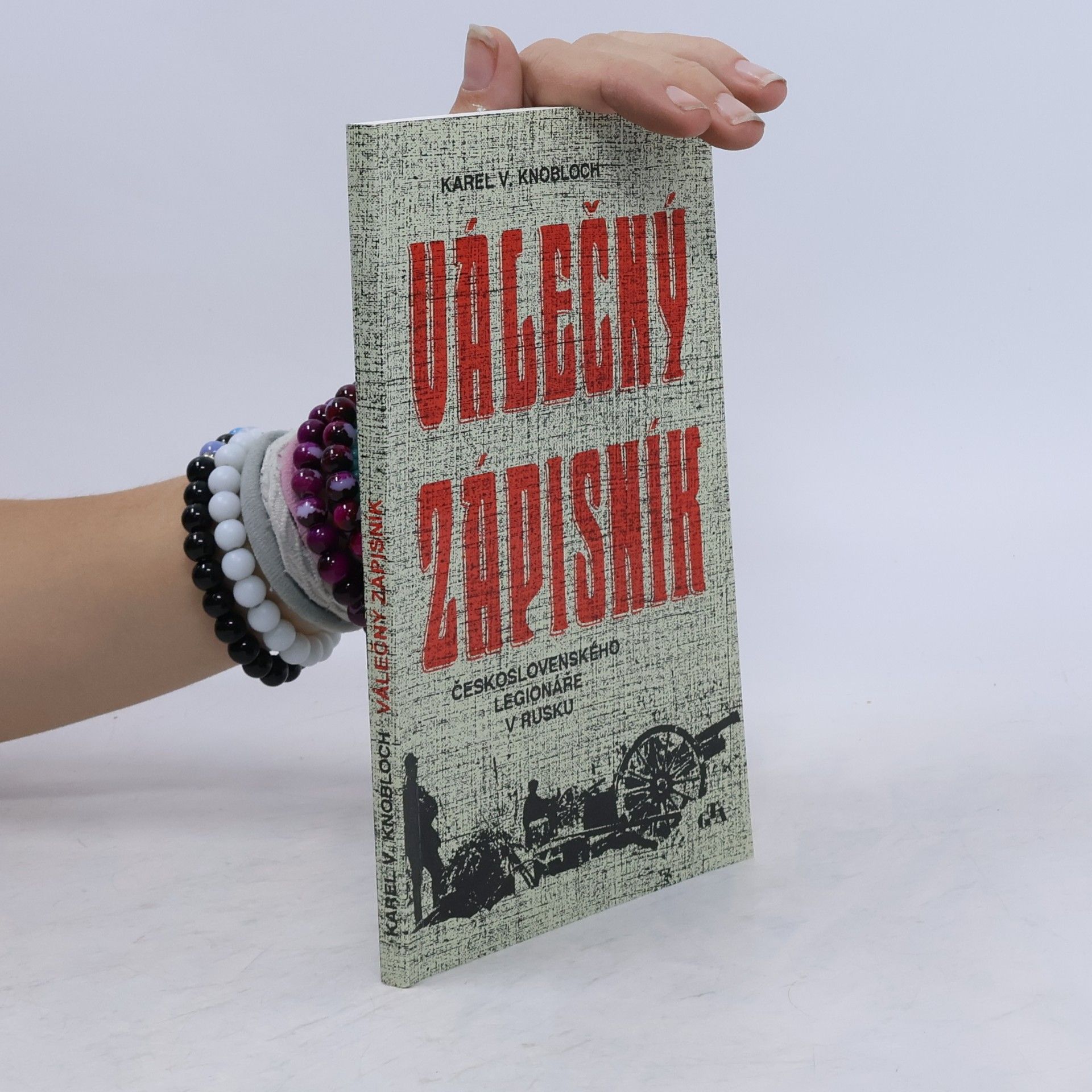 Karel V. Knobloch Válečný zápisník československého legionáře v Rusku