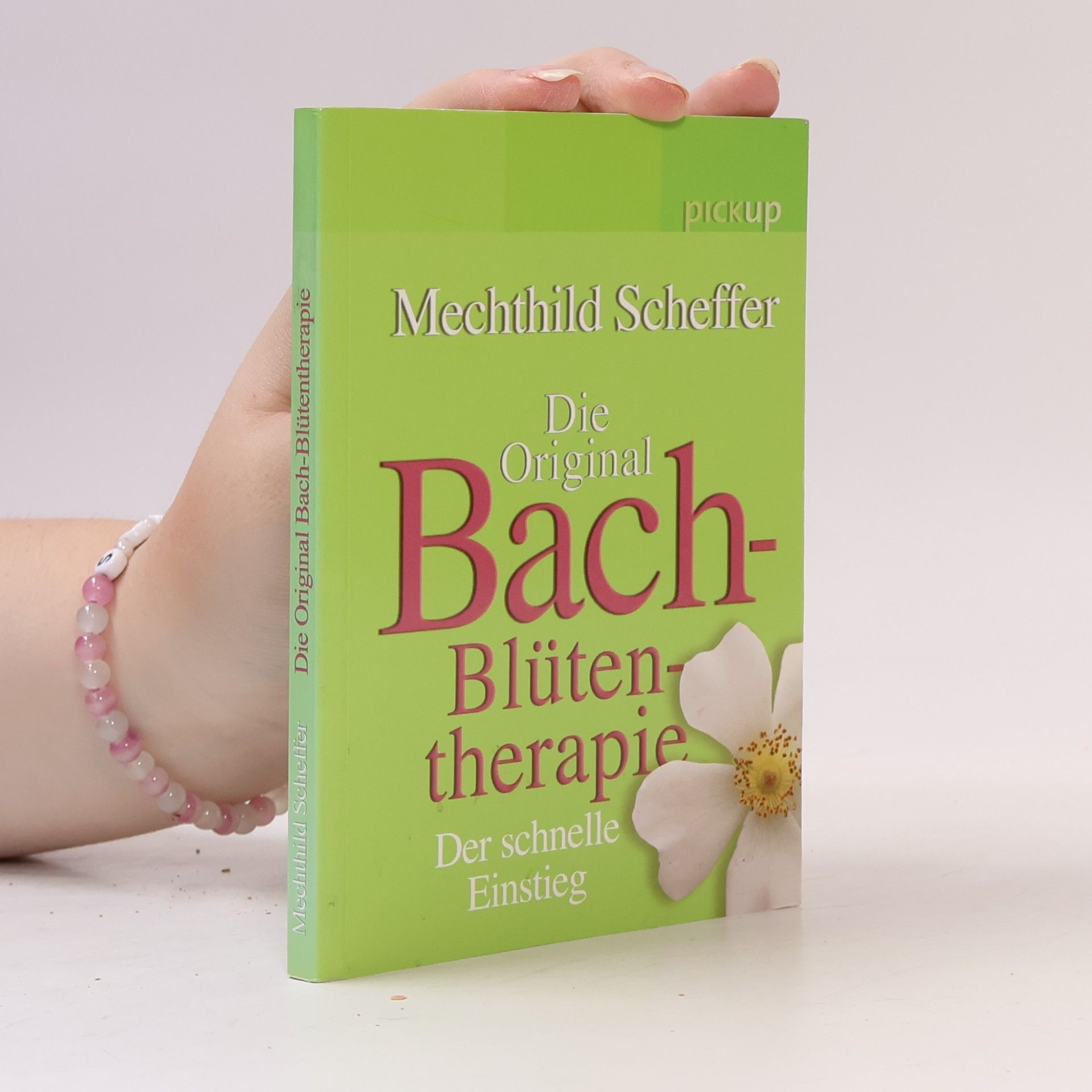 Mechthild Scheffer Die original Bach-Blütentherapie