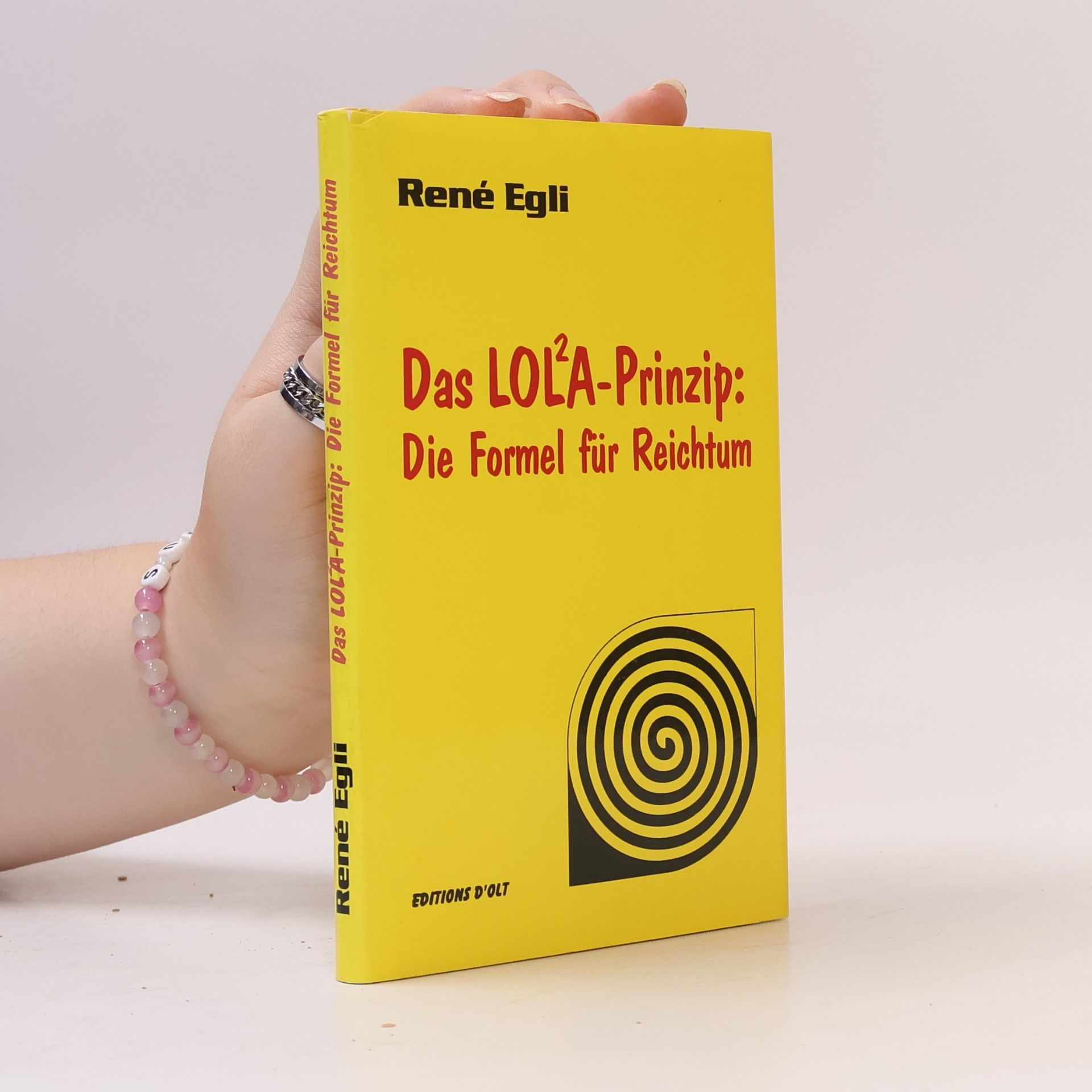Das LOLA-Prinzip. Die Formel Für Reichtum