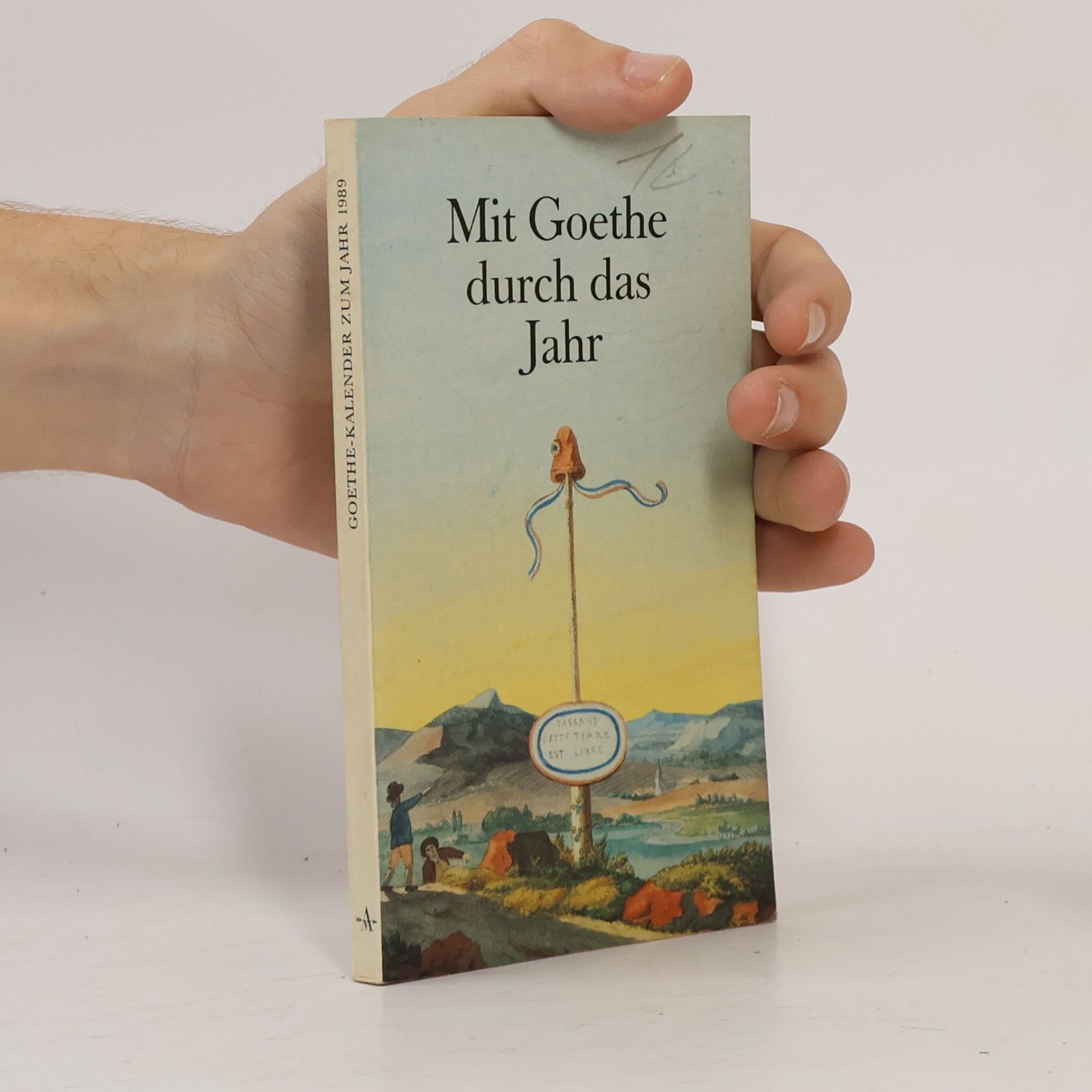 Johann Wolfgang von Goethe Mit Goethe durch das Jahr. Ein Kalender für das Jahr 1989