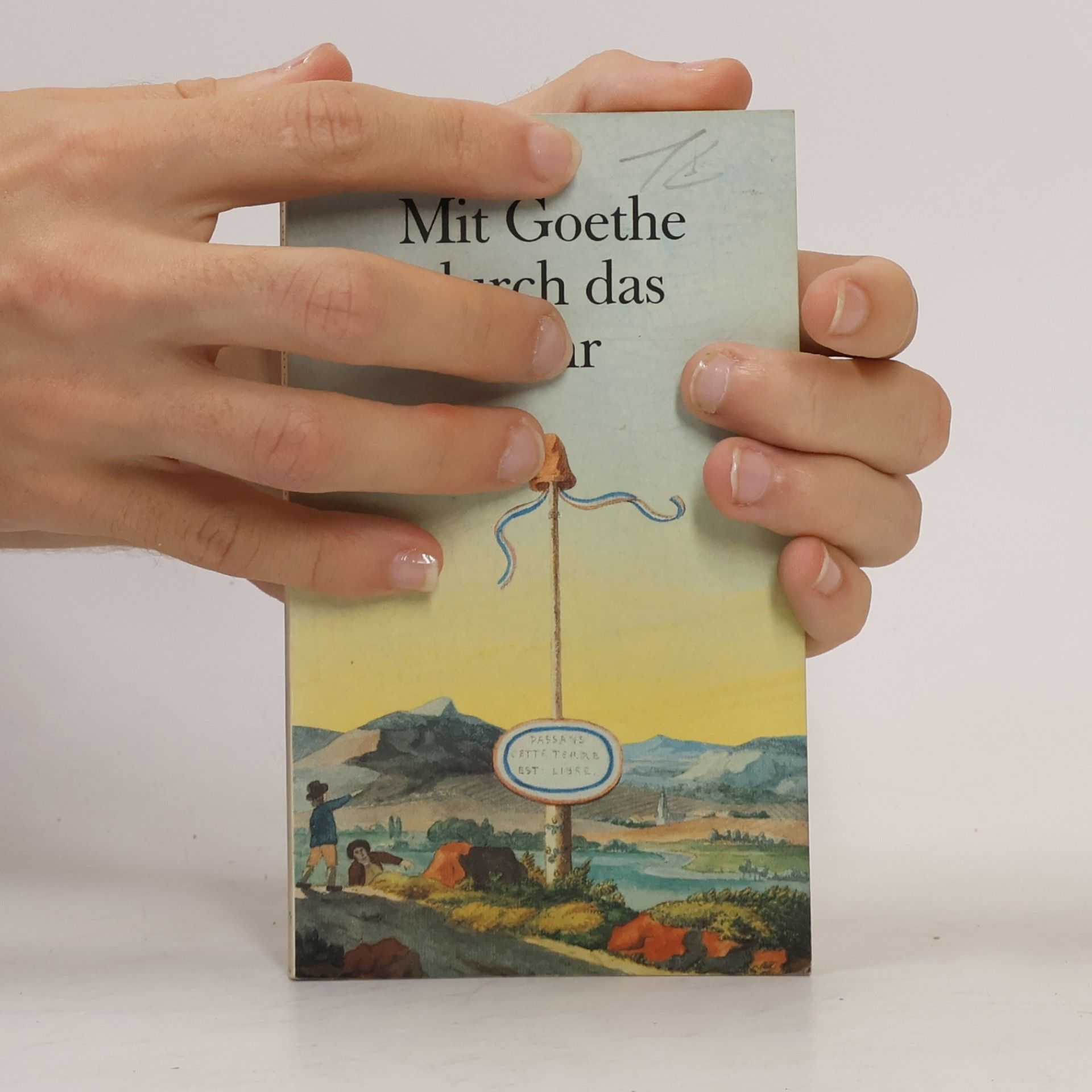 Johann Wolfgang von Goethe Mit Goethe durch das Jahr. Ein Kalender für das Jahr 1989