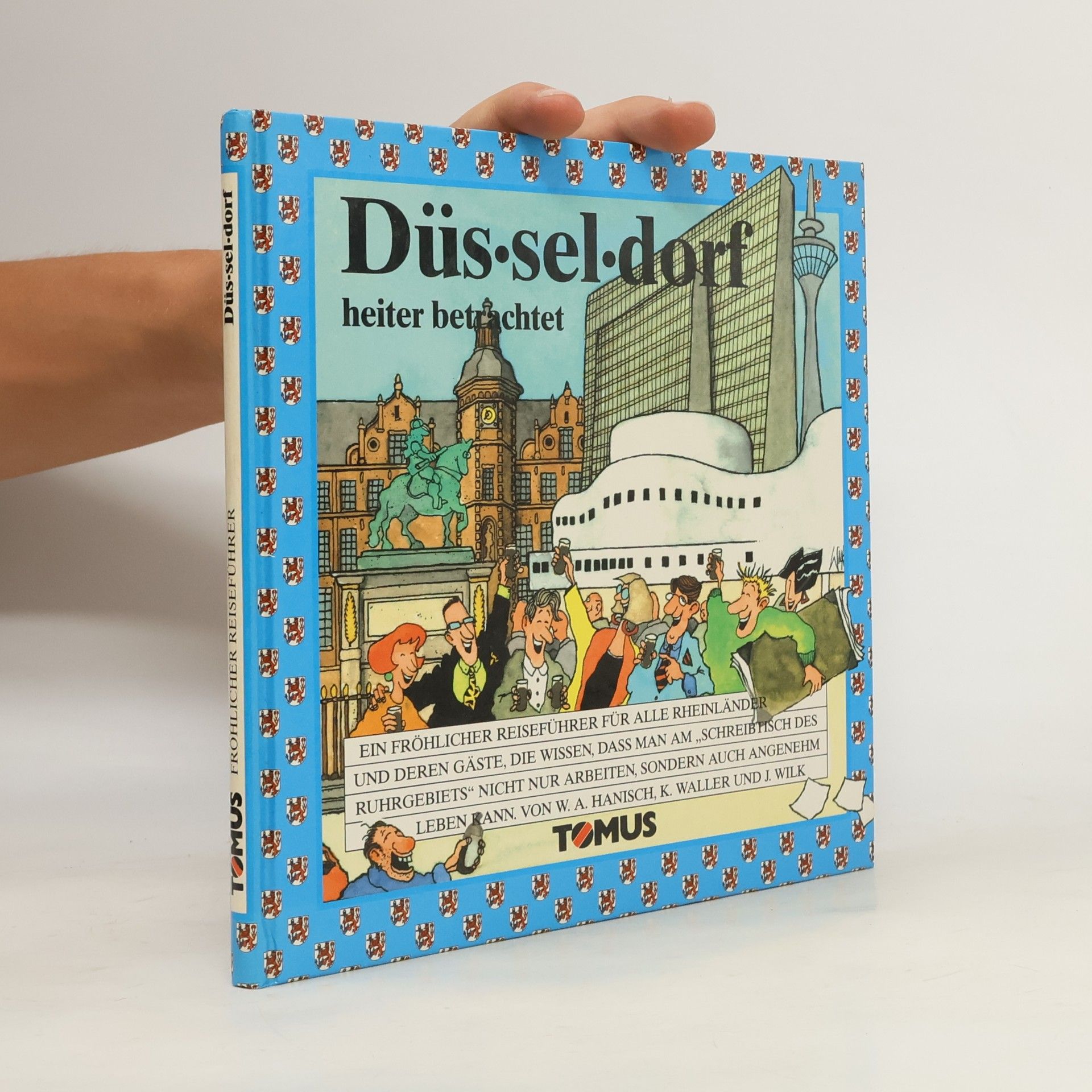 Tomus - Die fröhlichen Reiseführer: Düsseldorf heiter betrachtet
