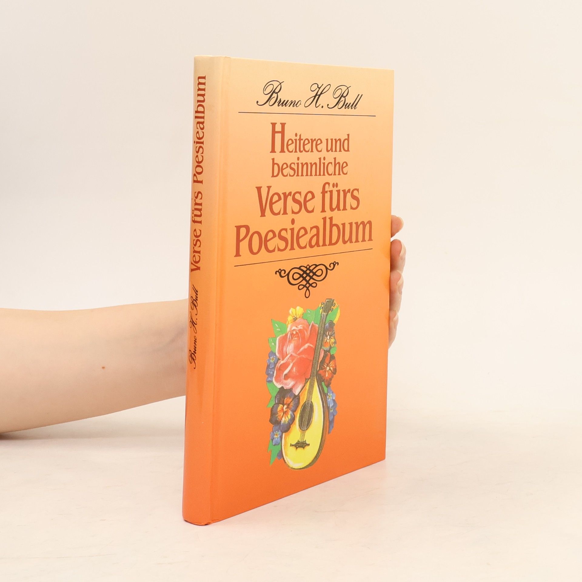 Bruno Horst Bull Heitere und besinnliche. Verse fürs Poesiealbum