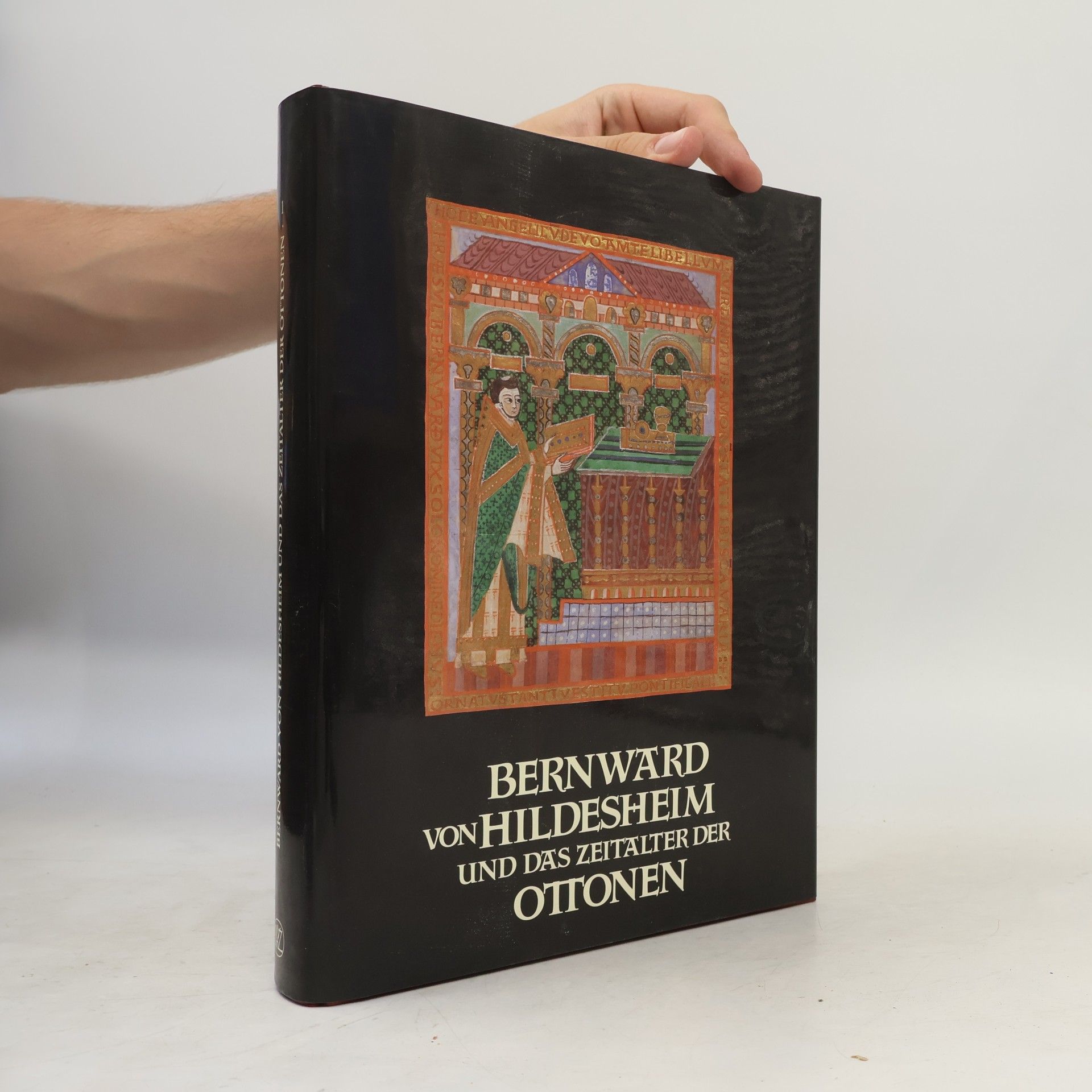 Bernward von Hildesheim und das Zeitalter der Ottonen