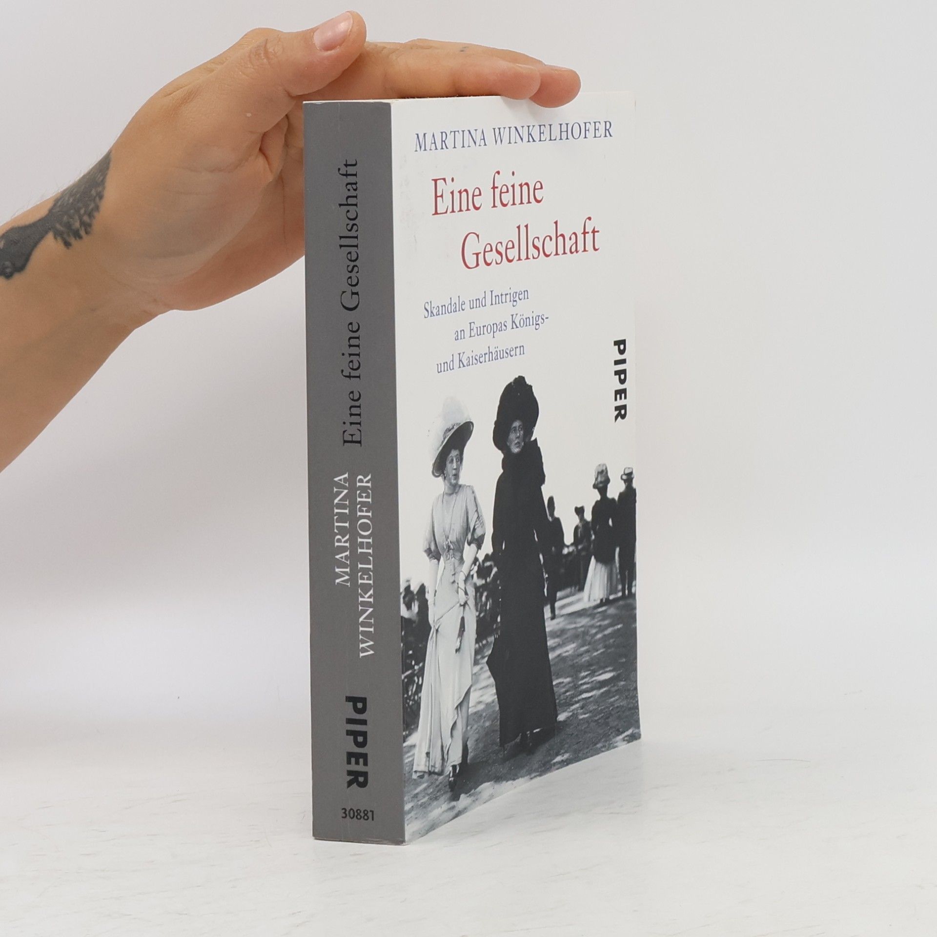 Martina Winkelhofer Eine feine Gesellschaft. Skandale und Intrigen an Europas Königs- und Kaiserhäusern