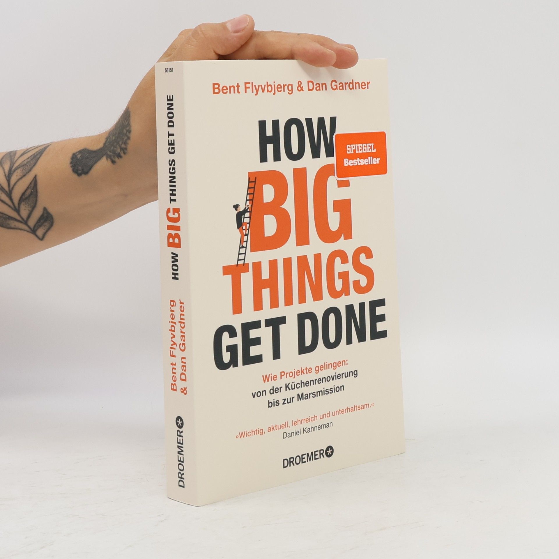 Bent Flyvbjerg How Big Things Get Done. Wie Projekte gelingen – von der Küchenrenovierung bis zur Marsmission | »Wichtig, zeitgemäß, lehrreich und unterhaltsam.« Daniel Kahneman