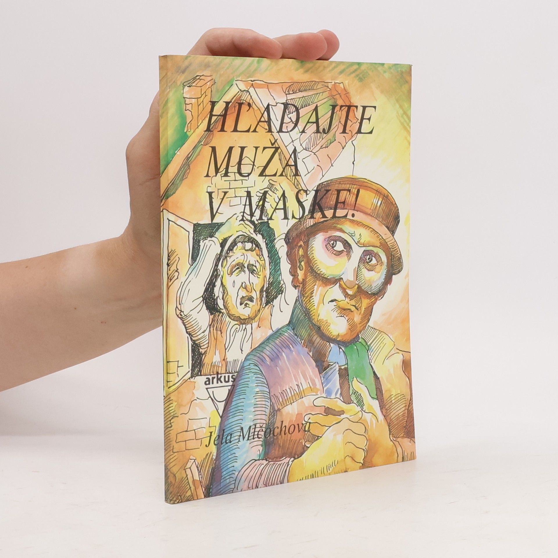 Jela Malčochová Hľadajte muža v maske