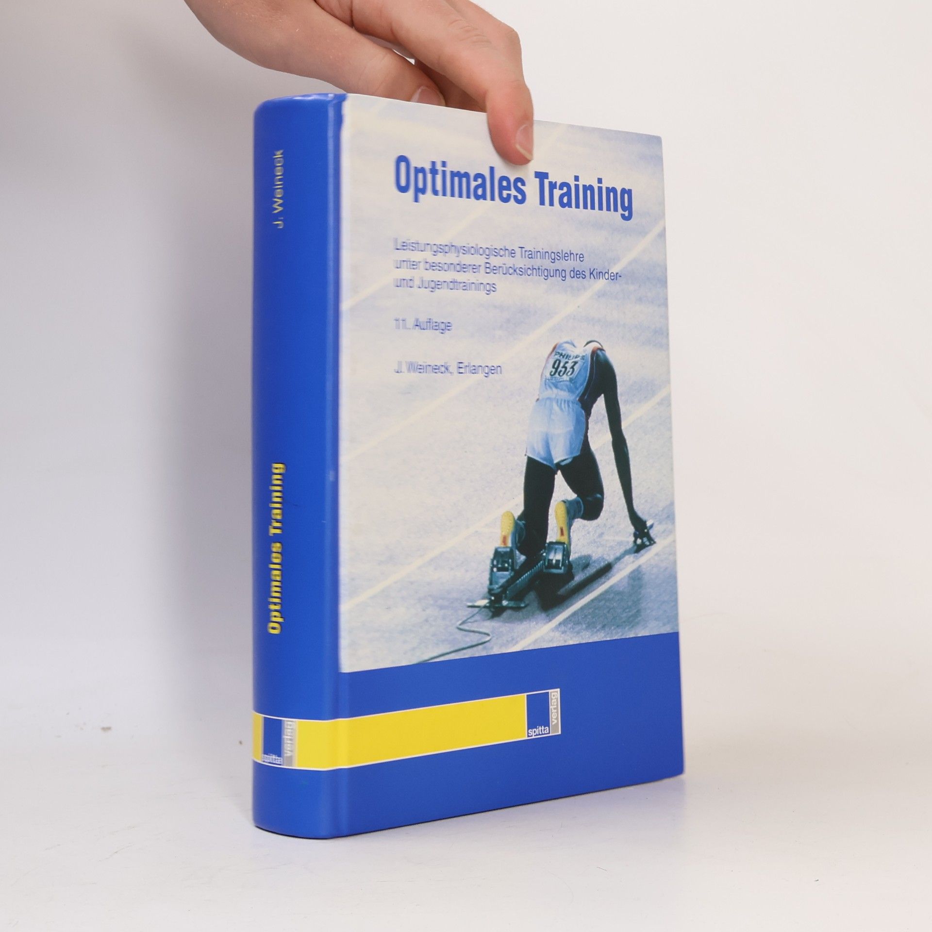 Jürgen Weineck Optimales Training. Leistungsphysiologische Trainingslehre unter besonderer Berücksichtigung des Kinder- und Jugendtrainings - 11. Auflage