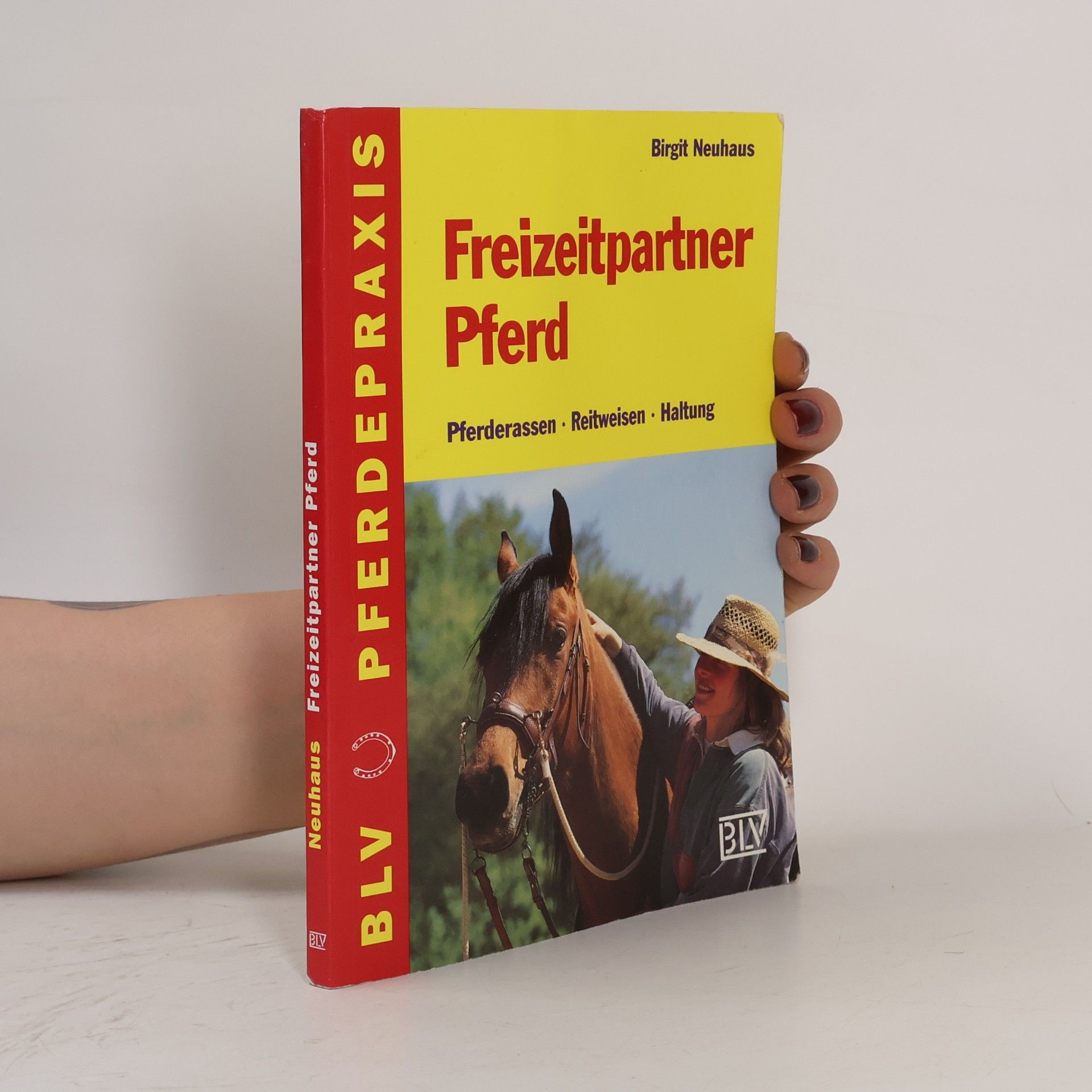 Birgit Neuhaus Freizeitpartner Pferd. Pferderassen. Reitweisen. Haltung.