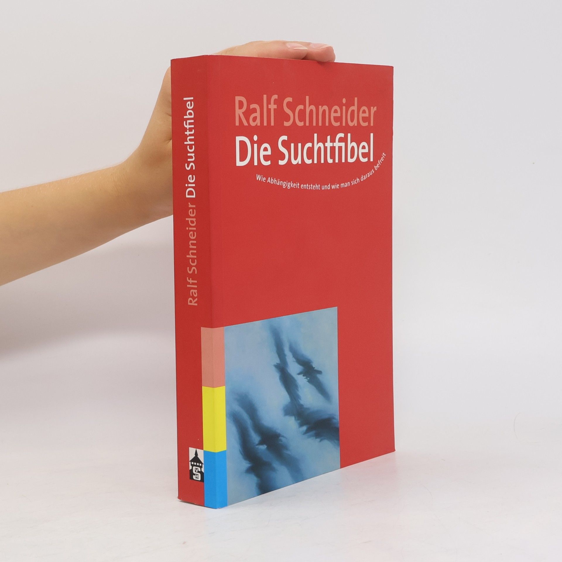 Ralf Schneider Die Suchtfibel