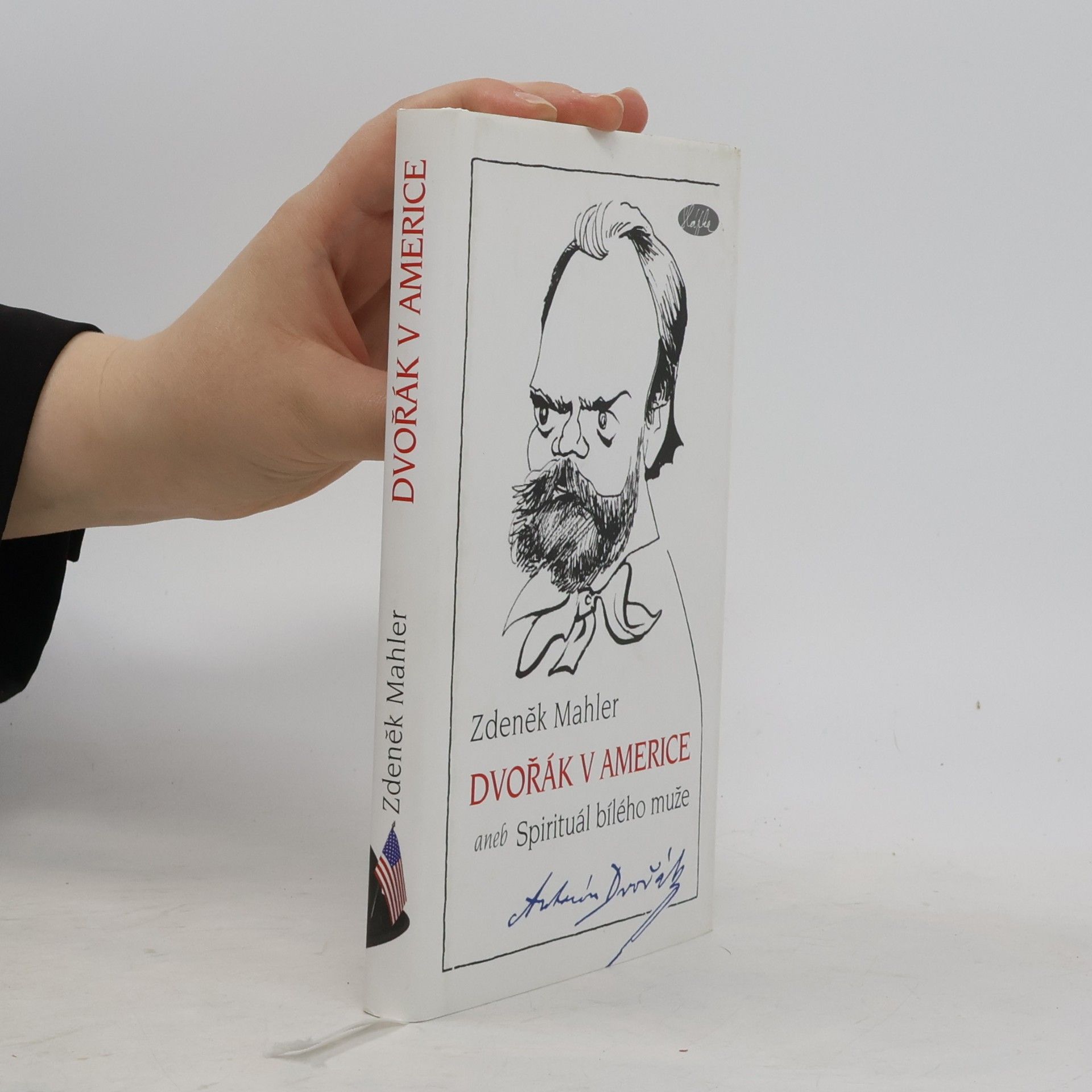Zdeněk Mahler Dvořák v Americe, aneb, Spirituál bílého muže