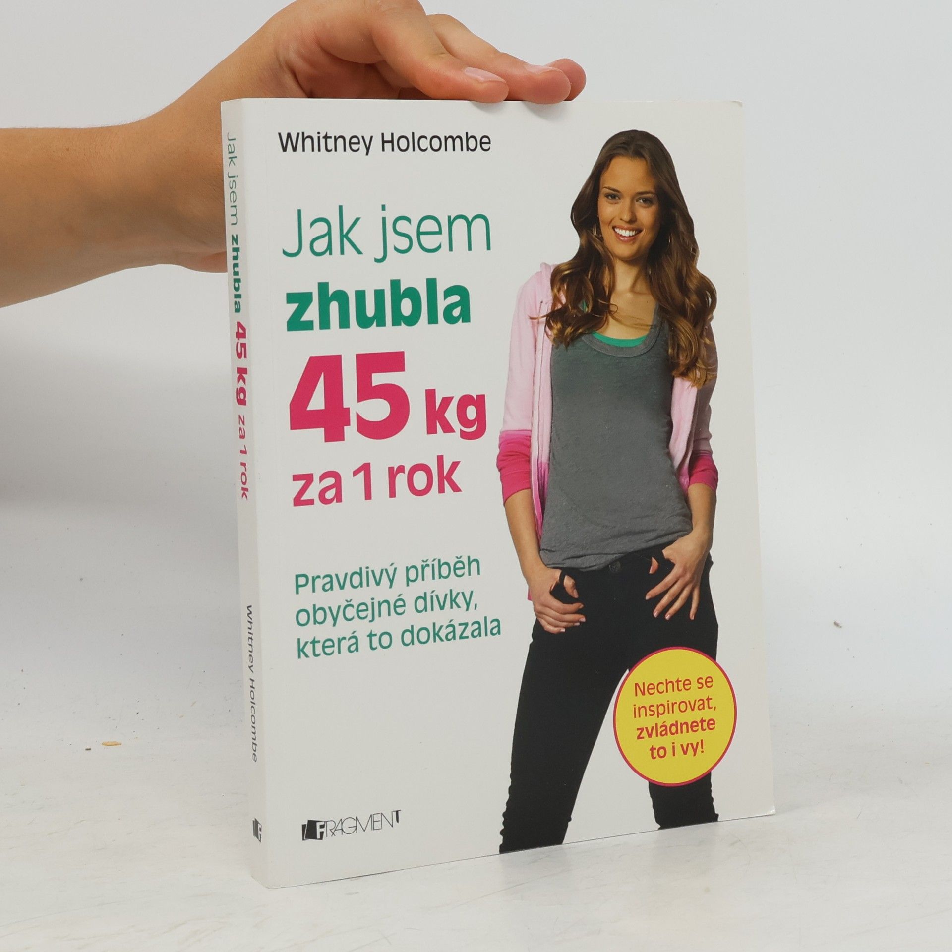 Jak jsem zhubla 45 kg za 1 rok: Pravdivý příběh dívky, která to dokázala